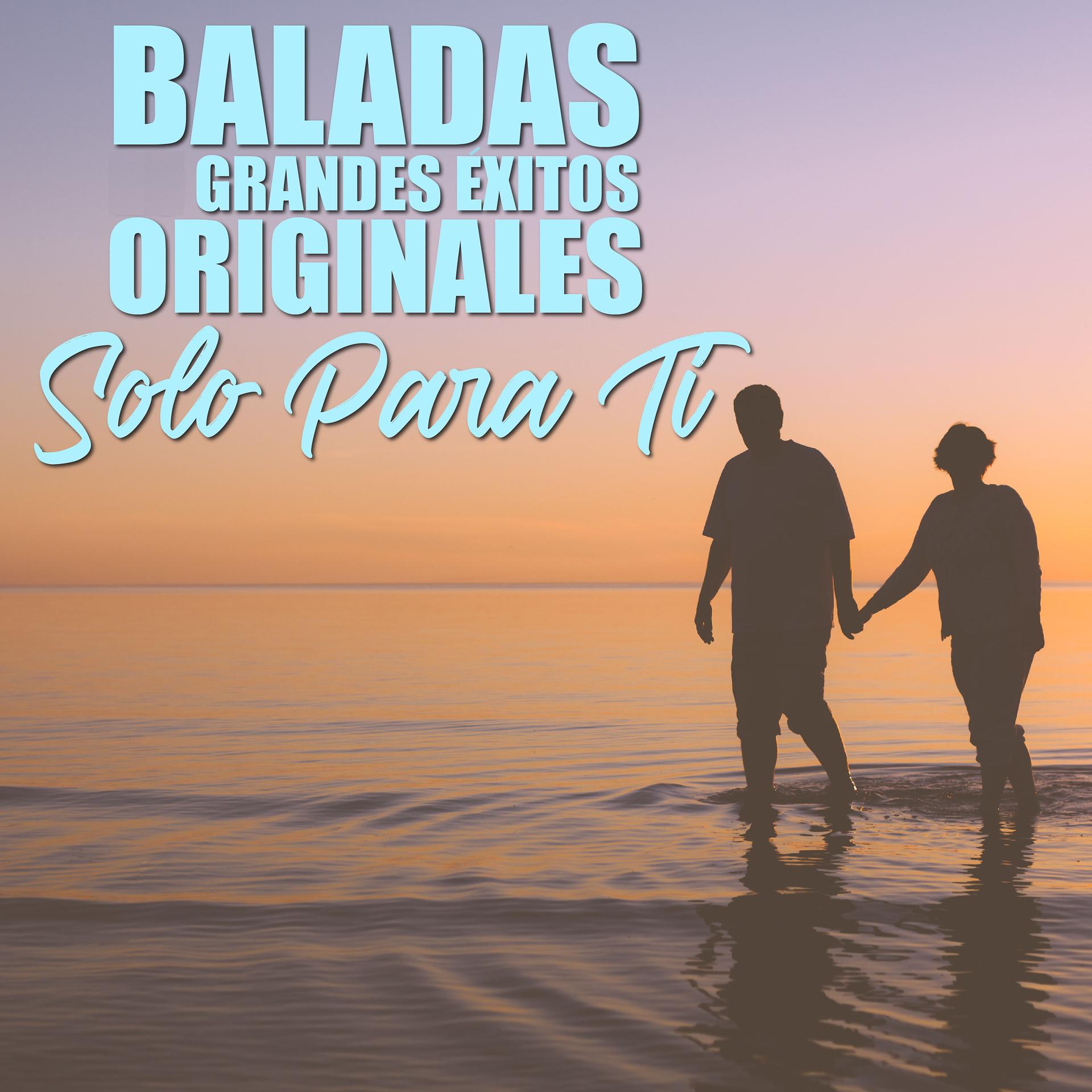 Постер альбома Baladas Grandes Éxitos Originales Solo para Ti