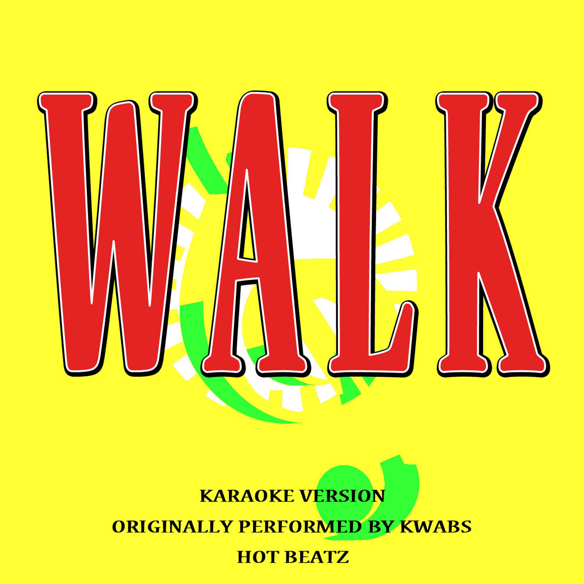 Постер альбома Walk (Originally Performed by Kwabs) [Karaoke Version]