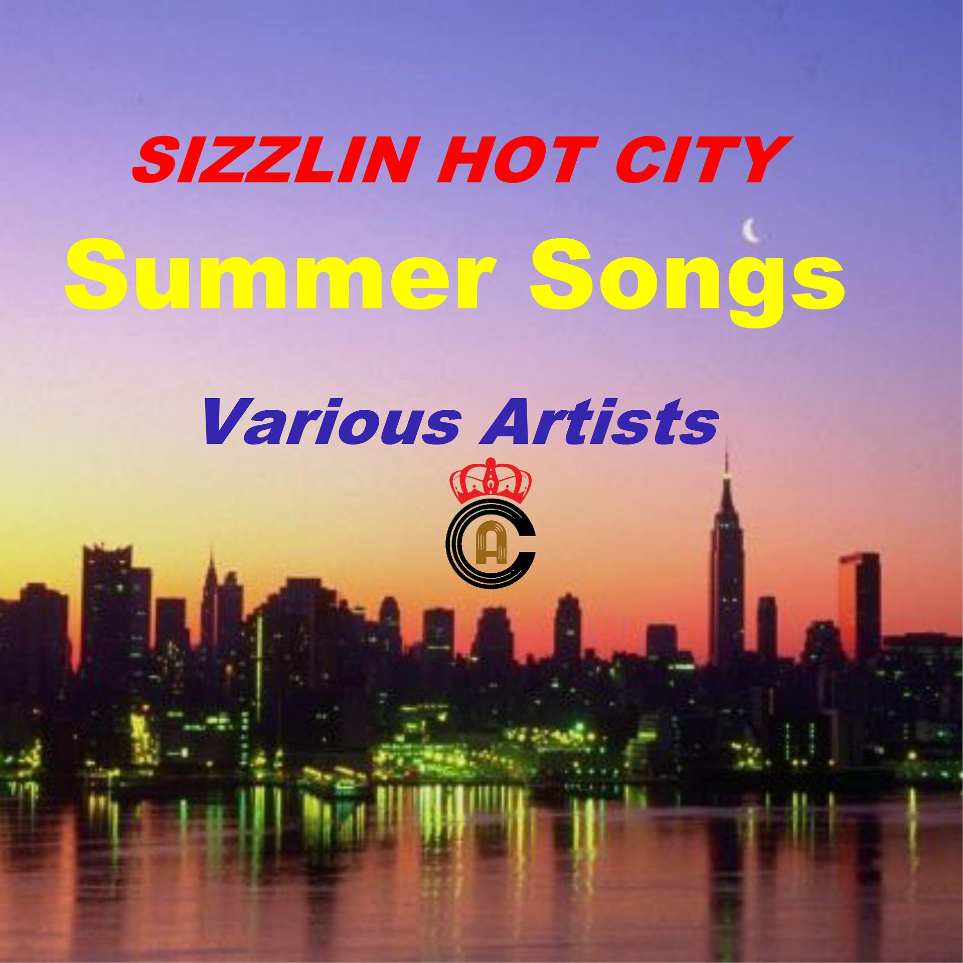 Постер альбома Slizzin' Hot City Summer Songs