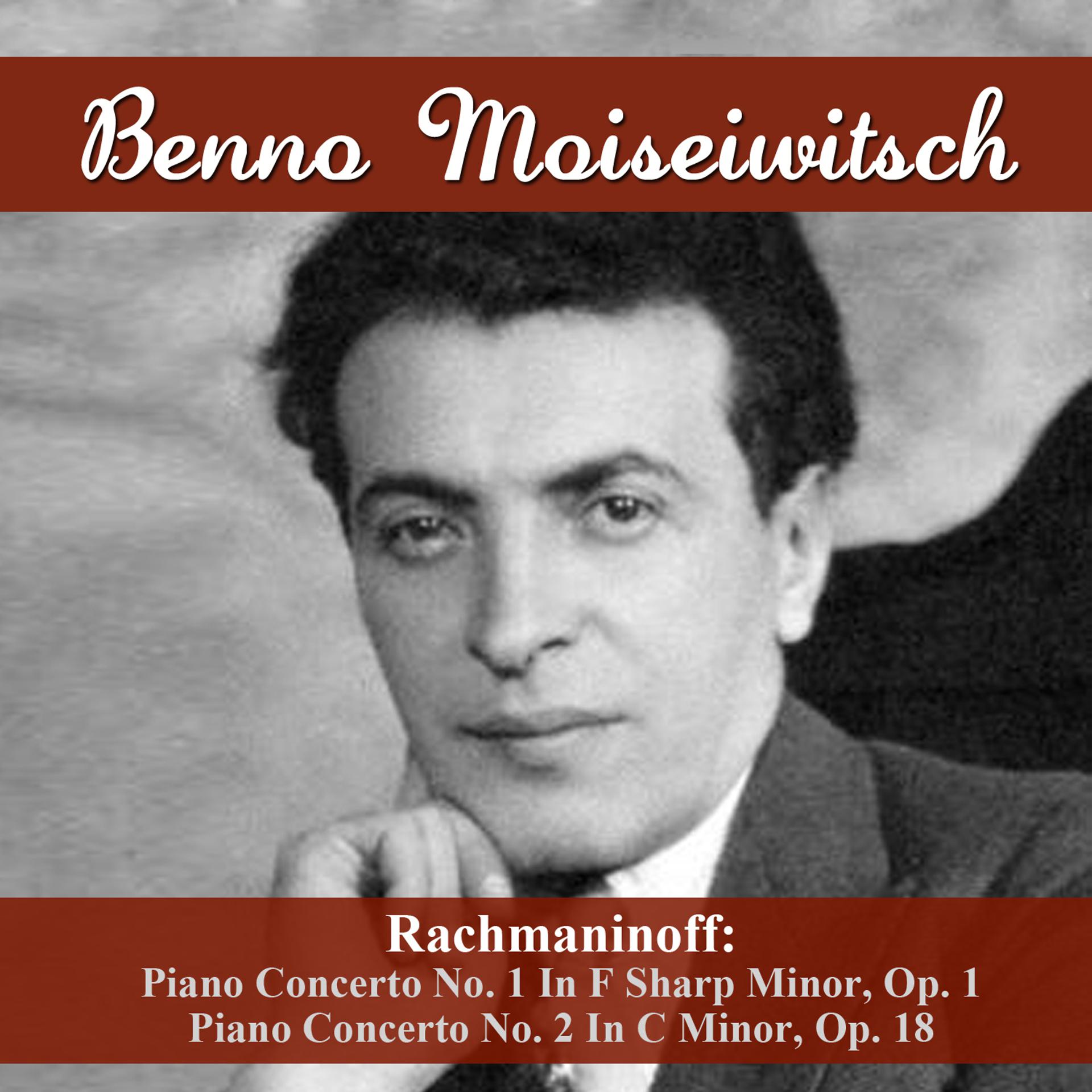 Постер альбома Rachmaninoff: Piano Concerto No. 1 In F Sharp Minor, Op. 1 - Piano Concerto No. 2 In C Minor, Op. 18