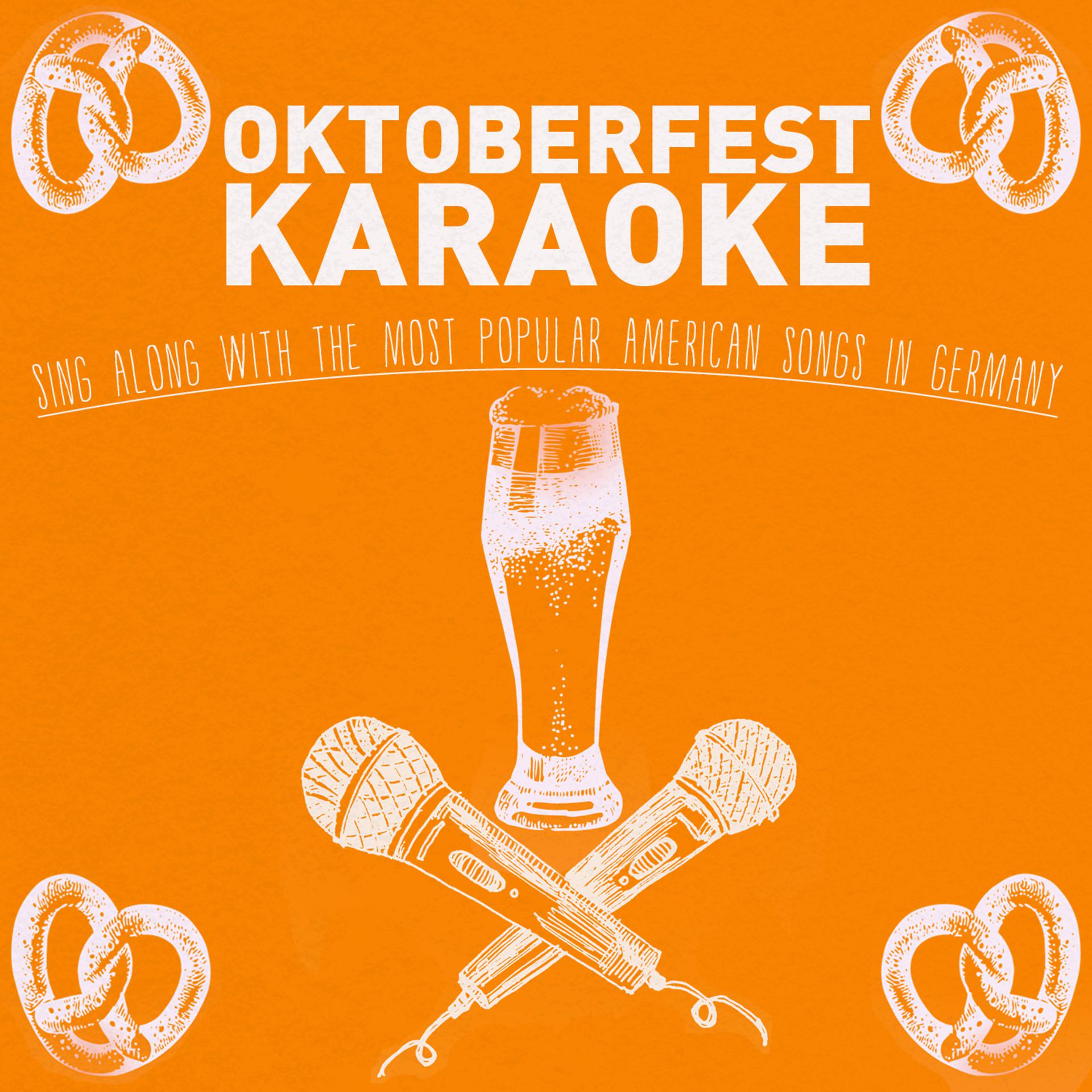 Постер альбома Oktoberfest Karaoke: Sing Along with the Most Popular American Songs in Germany