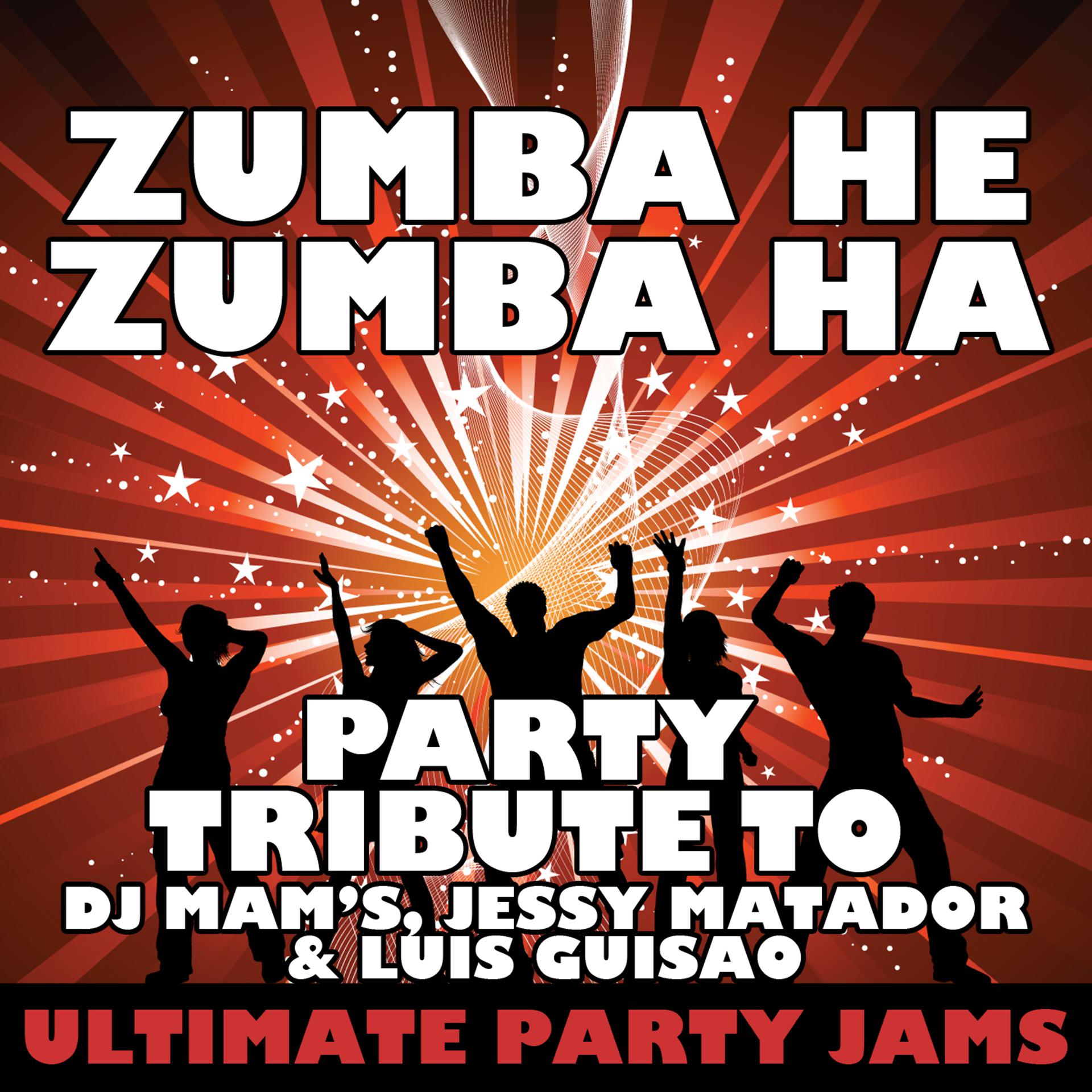 Постер альбома Zumba He Zumba Ha (Party Tribute to DJ Mam's, Jessy Matador & Luis Guisao)