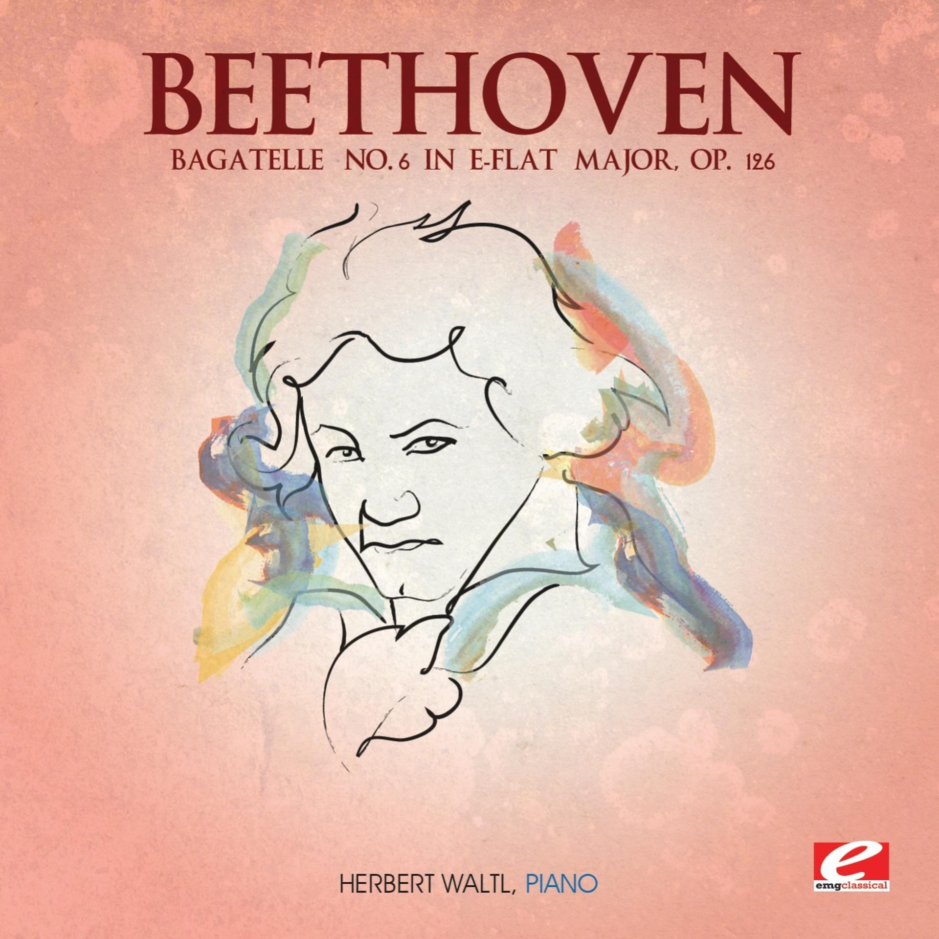 Постер альбома Beethoven: Bagatelle No. 6 in E-Flat Major, Op. 126 (Digitally Remastered)