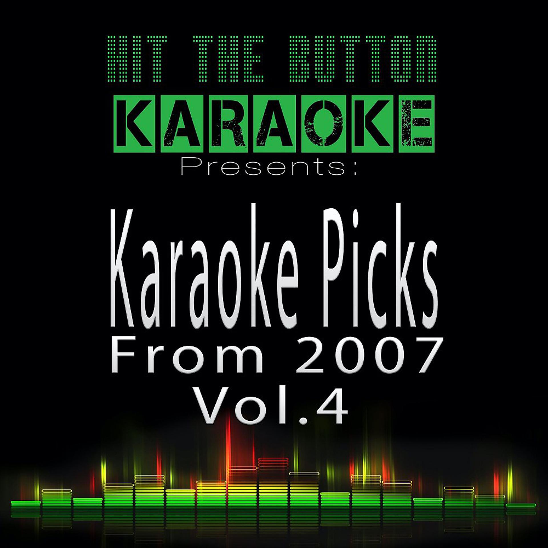 Постер альбома Karaoke Picks from 2007, Vol. 4