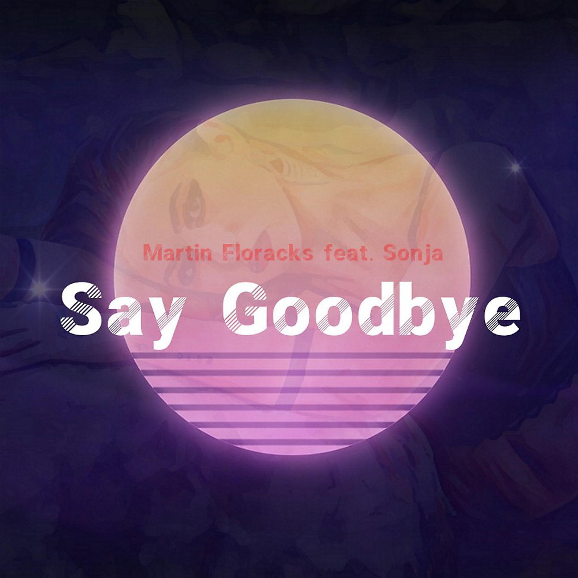 Постер альбома Say Goodbye (Short Edit)