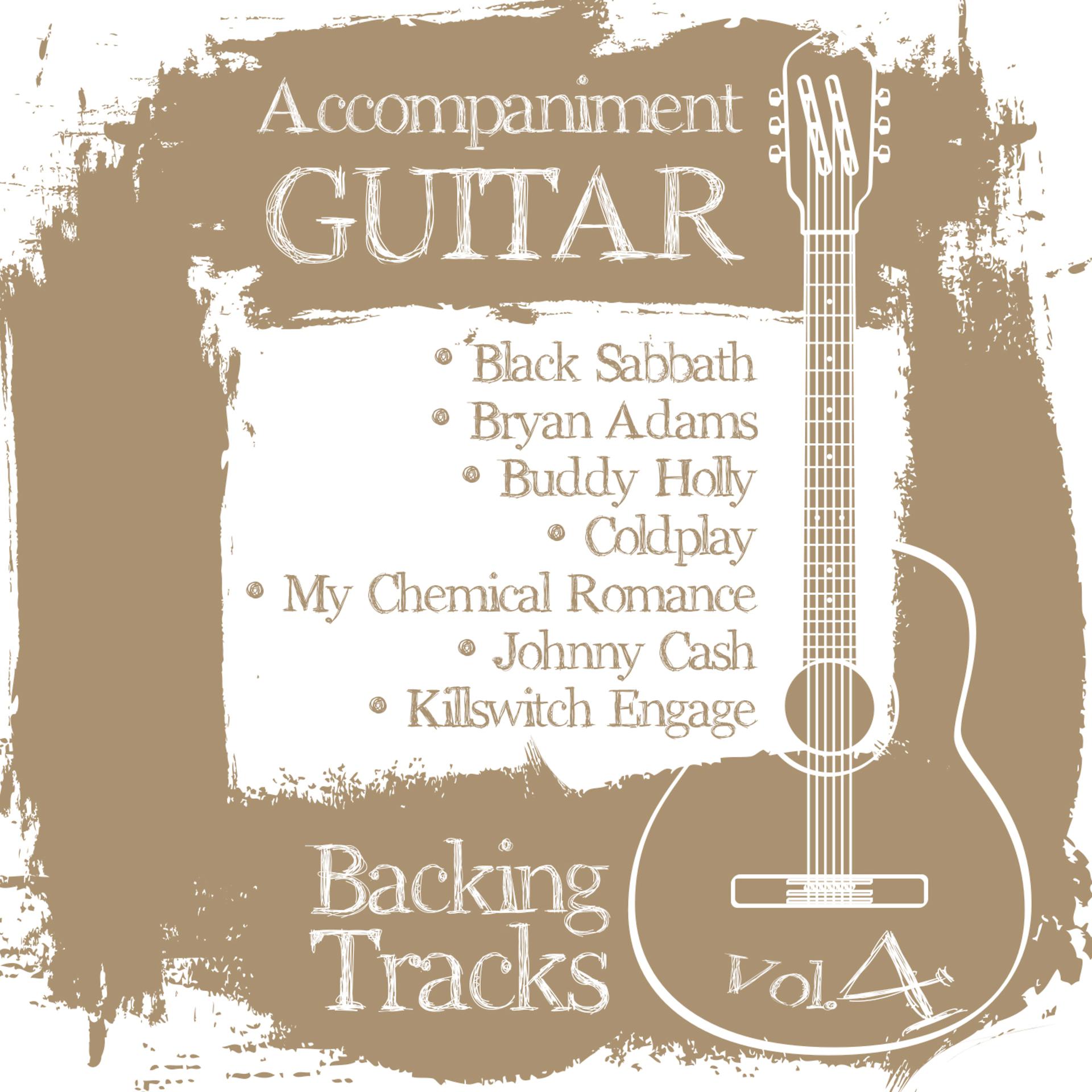 Постер альбома Accompaniment Guitar Backing Tracks (Black Sabbath / Bryan Adams / Buddy Holly / Coldplay / My Chemical Romance / Johnny Cash / Killswitch Engage), Vol.4