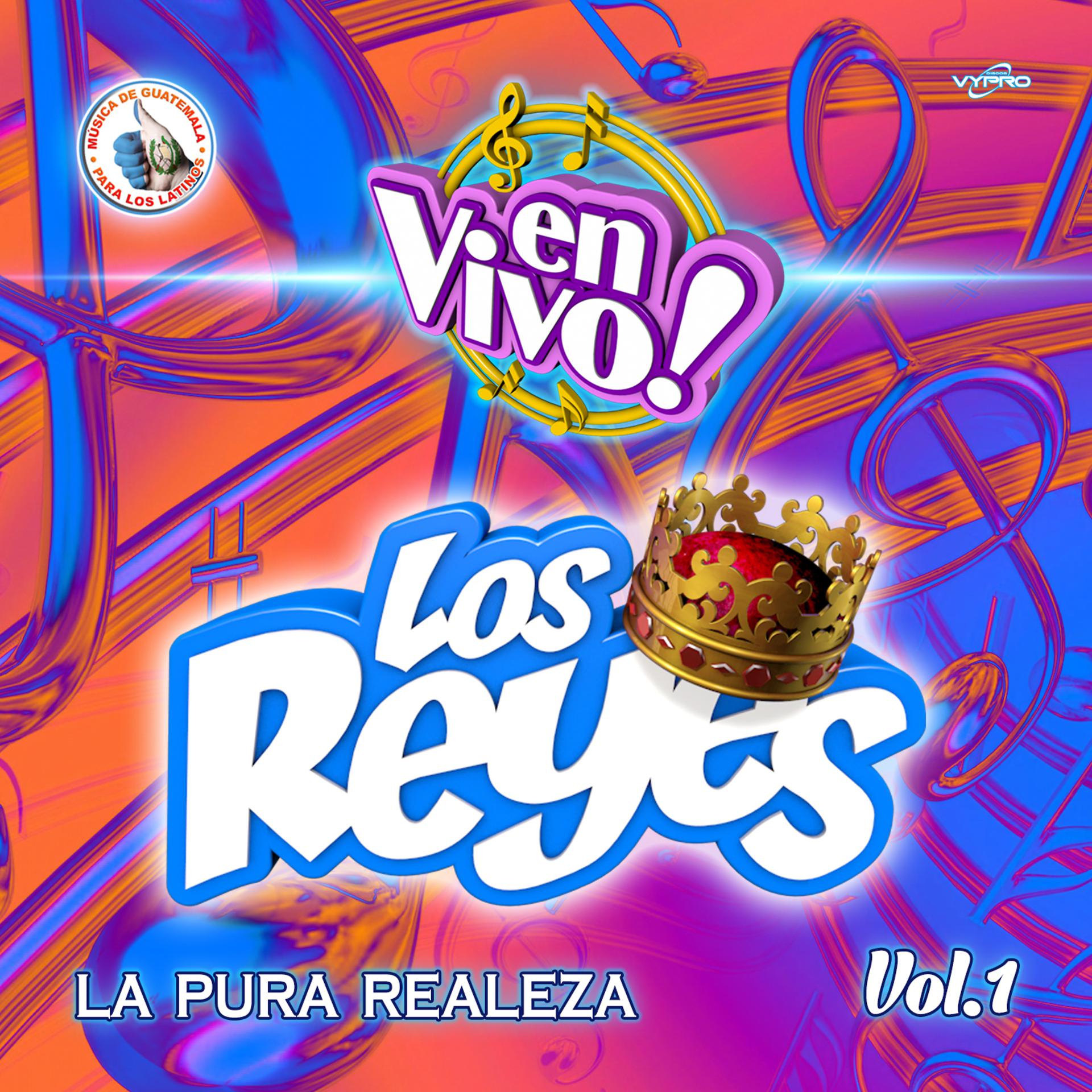 Постер альбома La Pura Realeza Vol. 1. Música de Guatemala para los Latinos (En Vivo)