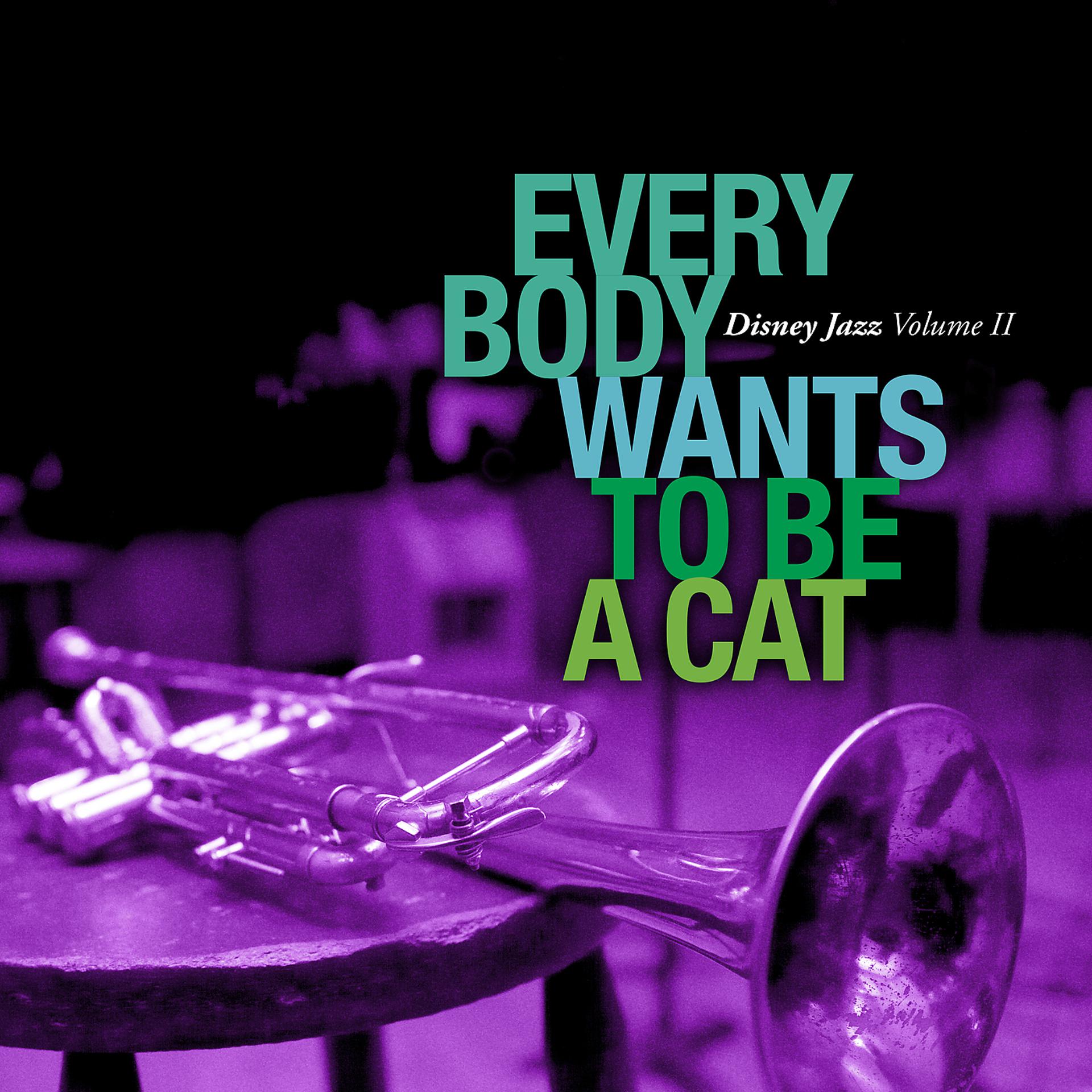 Постер альбома Disney Jazz Vol. II: Everybody Wants to Be a Cat