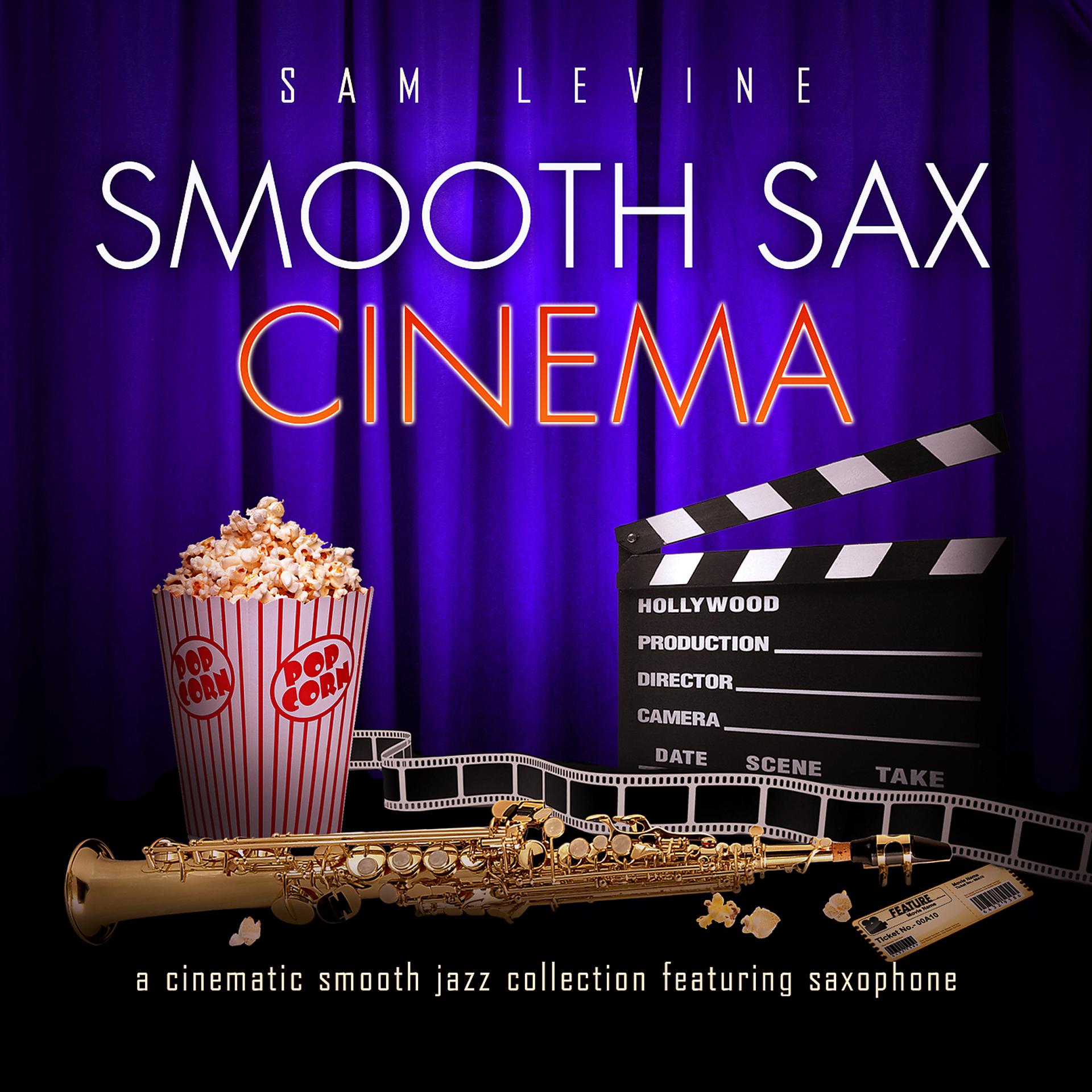 Постер альбома Smooth Sax Cinema: A Cinematic Smooth Jazz Collection Featuring Saxophone