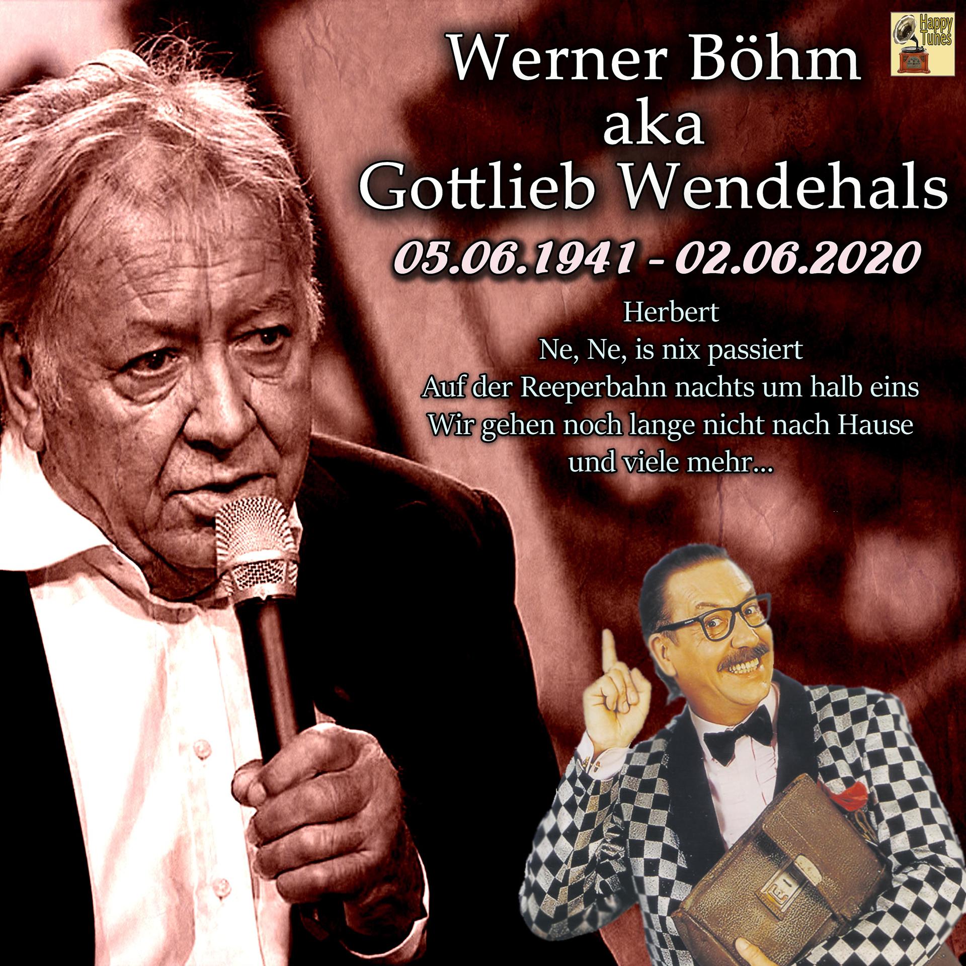 Постер альбома Werner Böhm aka Gottlieb Wendehals, 05.06.1941 – 02.06.2020