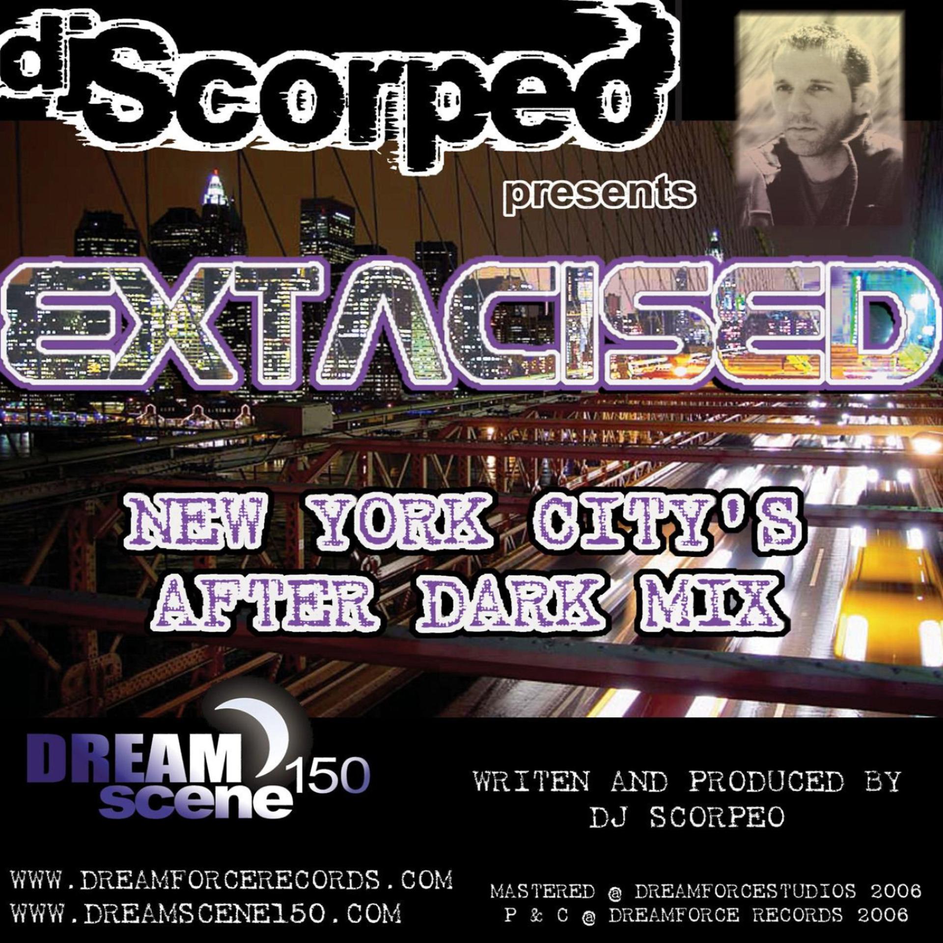 Постер альбома Dreamforce Records and DreamScene 150 Present: DJ Scorpeo - Extacised