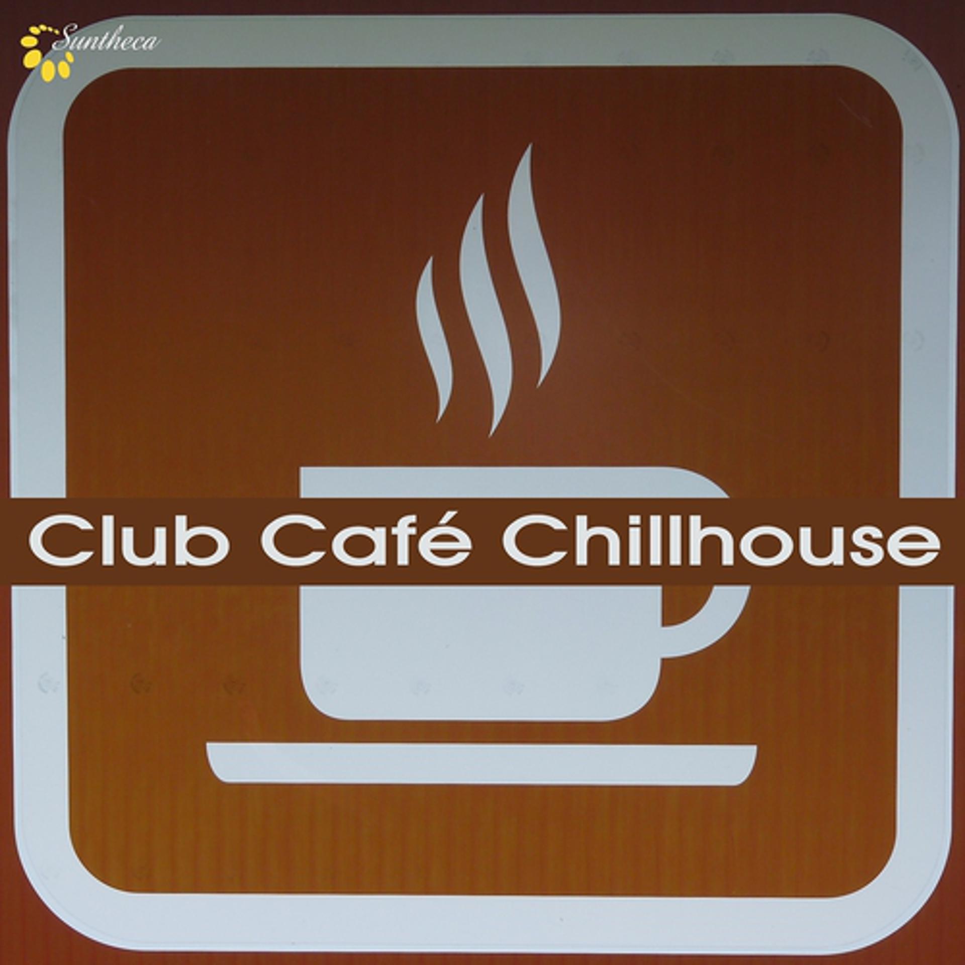 Постер альбома Club Café Chillhouse