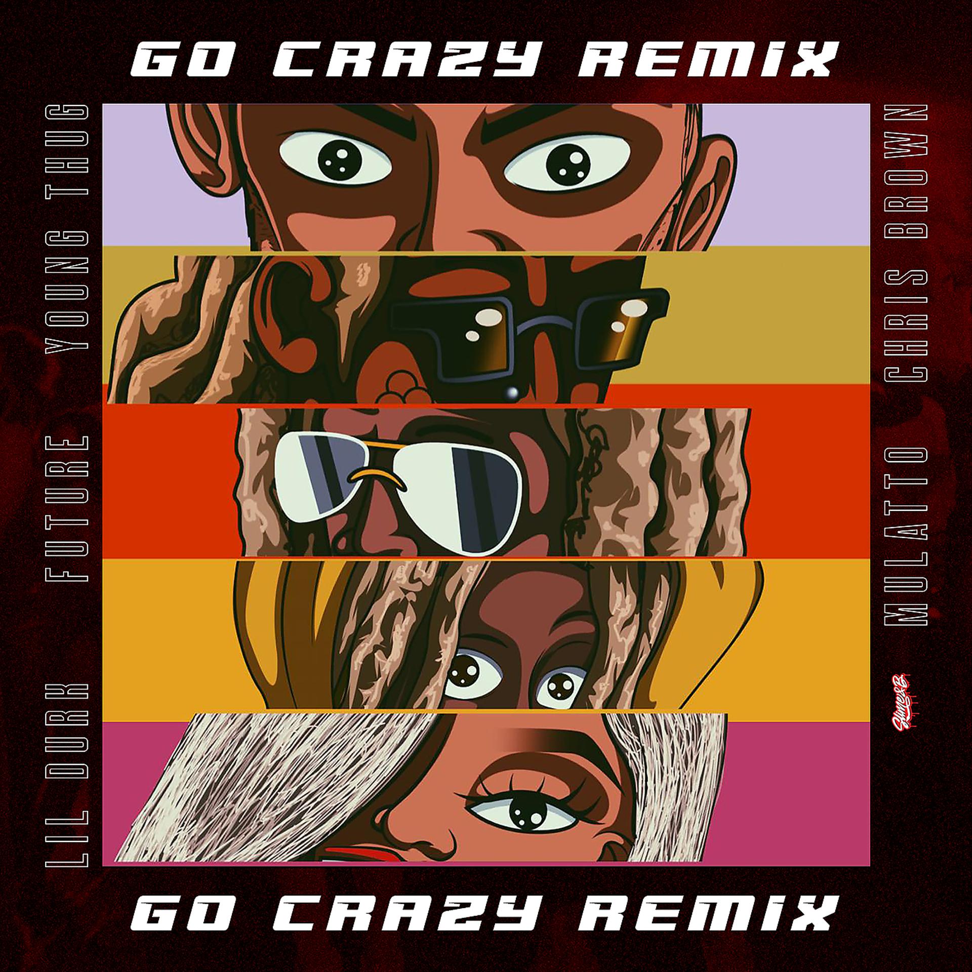 Постер к треку Chris Brown, Young T. H. U. G., Future, Lil Durk, Latto - Go Crazy (Remix)