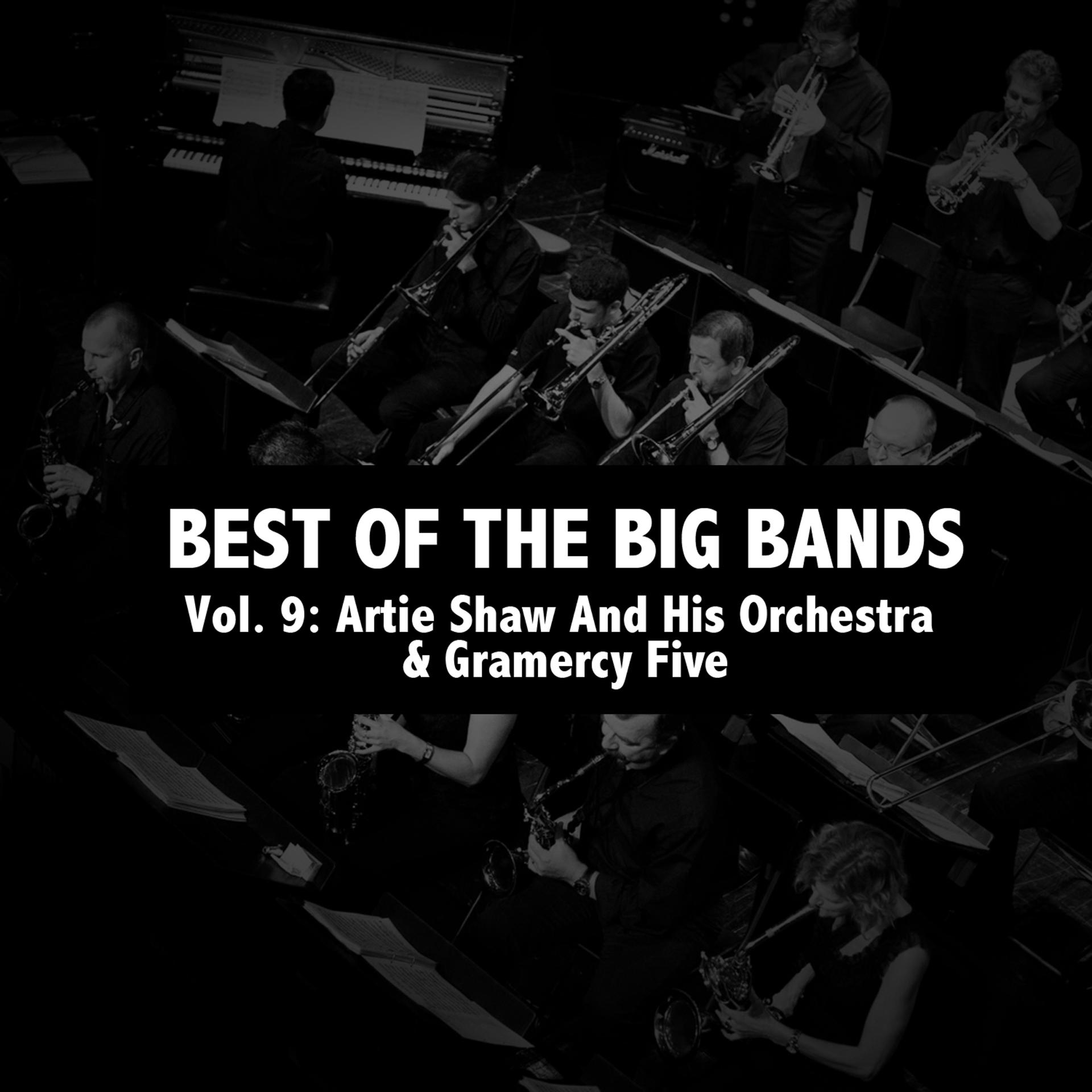 Постер альбома Best of the Big Bands, Vol. 9: Artie Shaw and His Orchestra & Gramercy Five