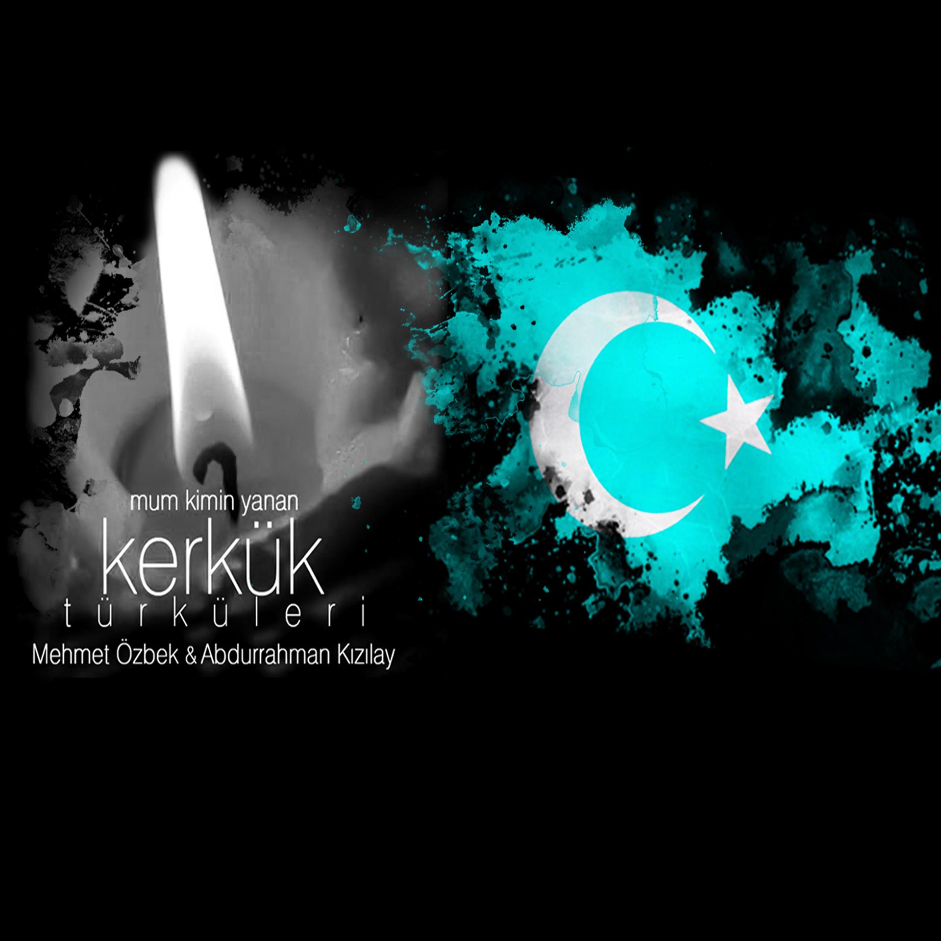 Постер альбома Kerkük Türküleri/Mum Kimin Yanan