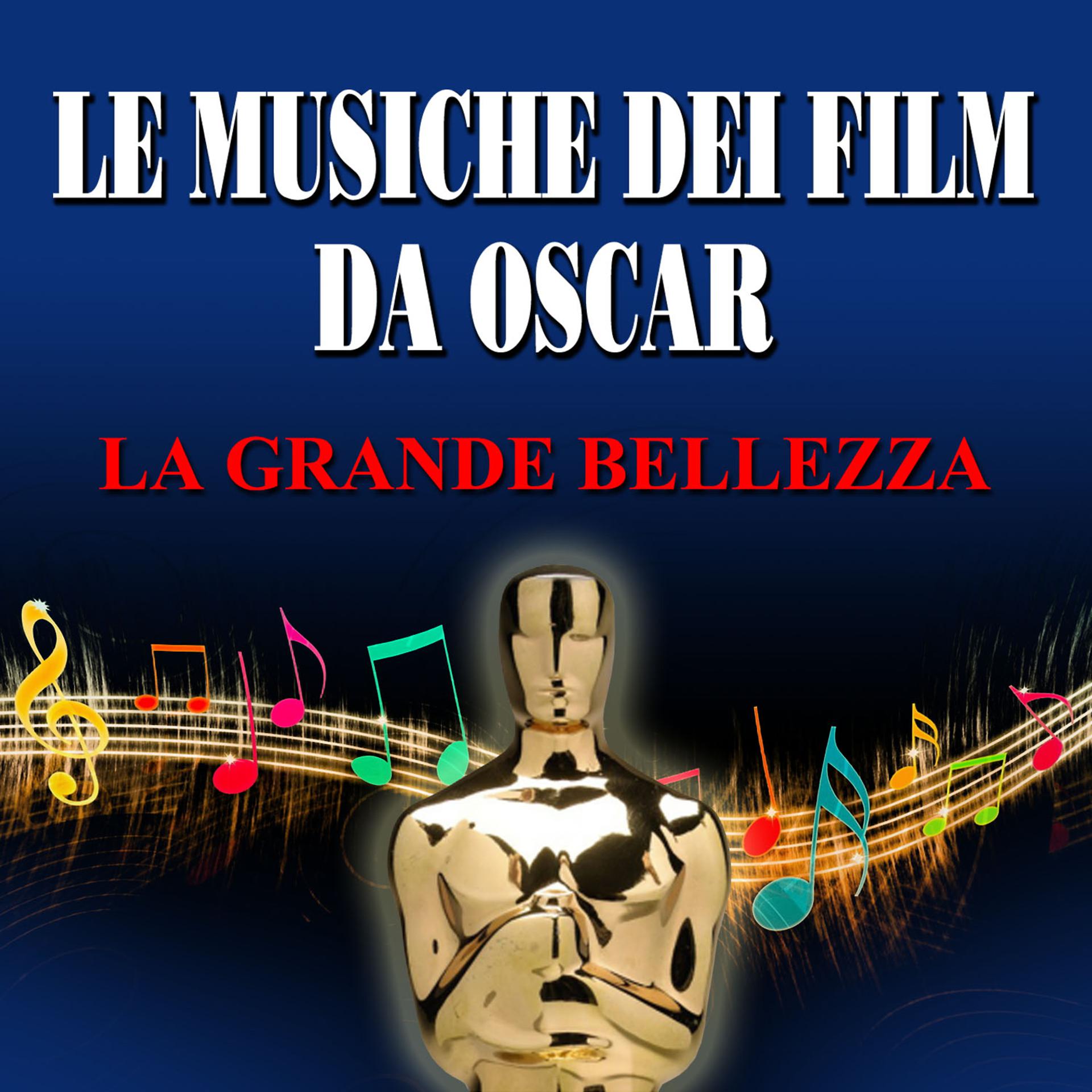 Постер альбома Le musiche dei film da Oscar - La grande bellezza