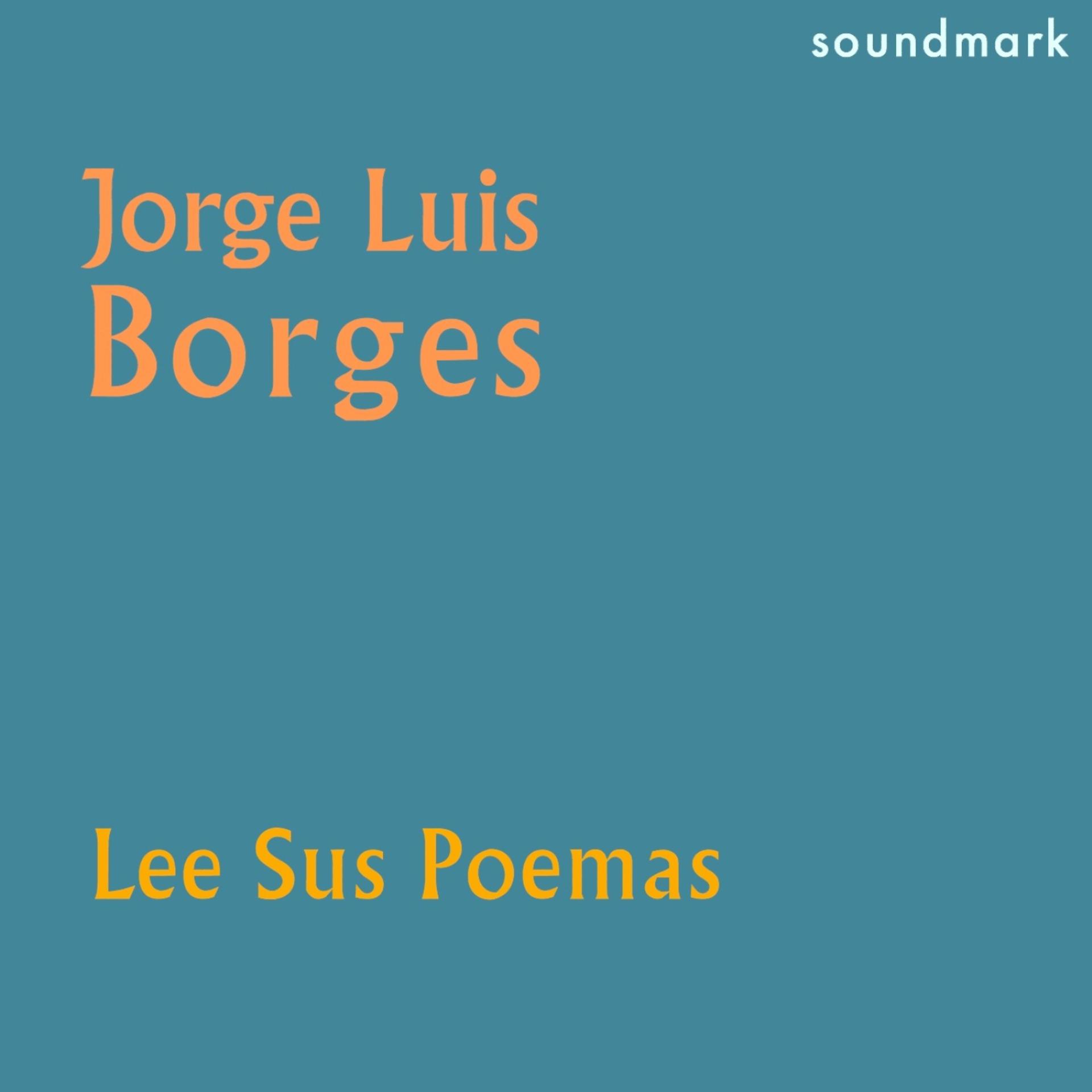 Постер альбома Jorge Luis Borges Lee Sus Poemas