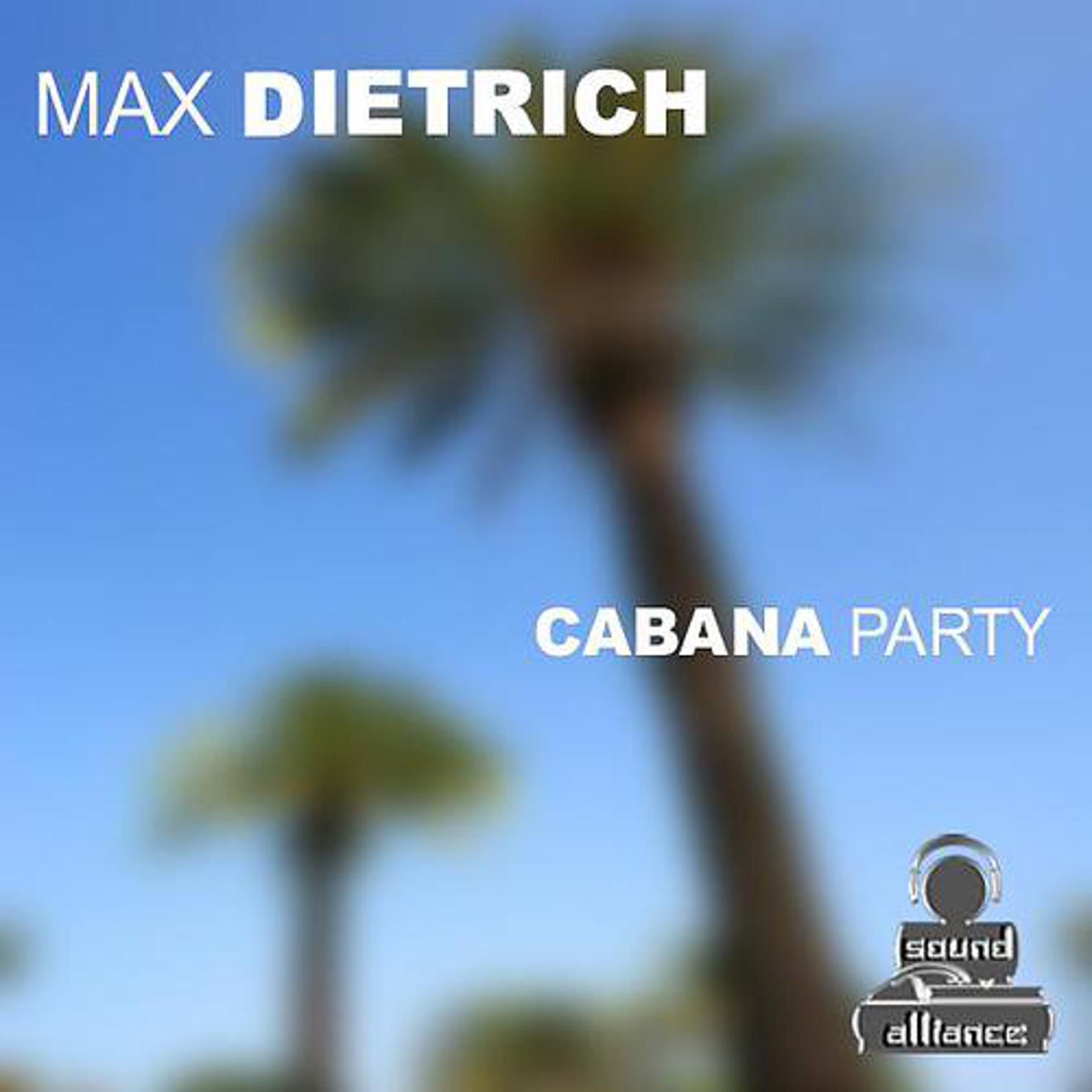 Постер альбома Max Dietrich - Cabana Party