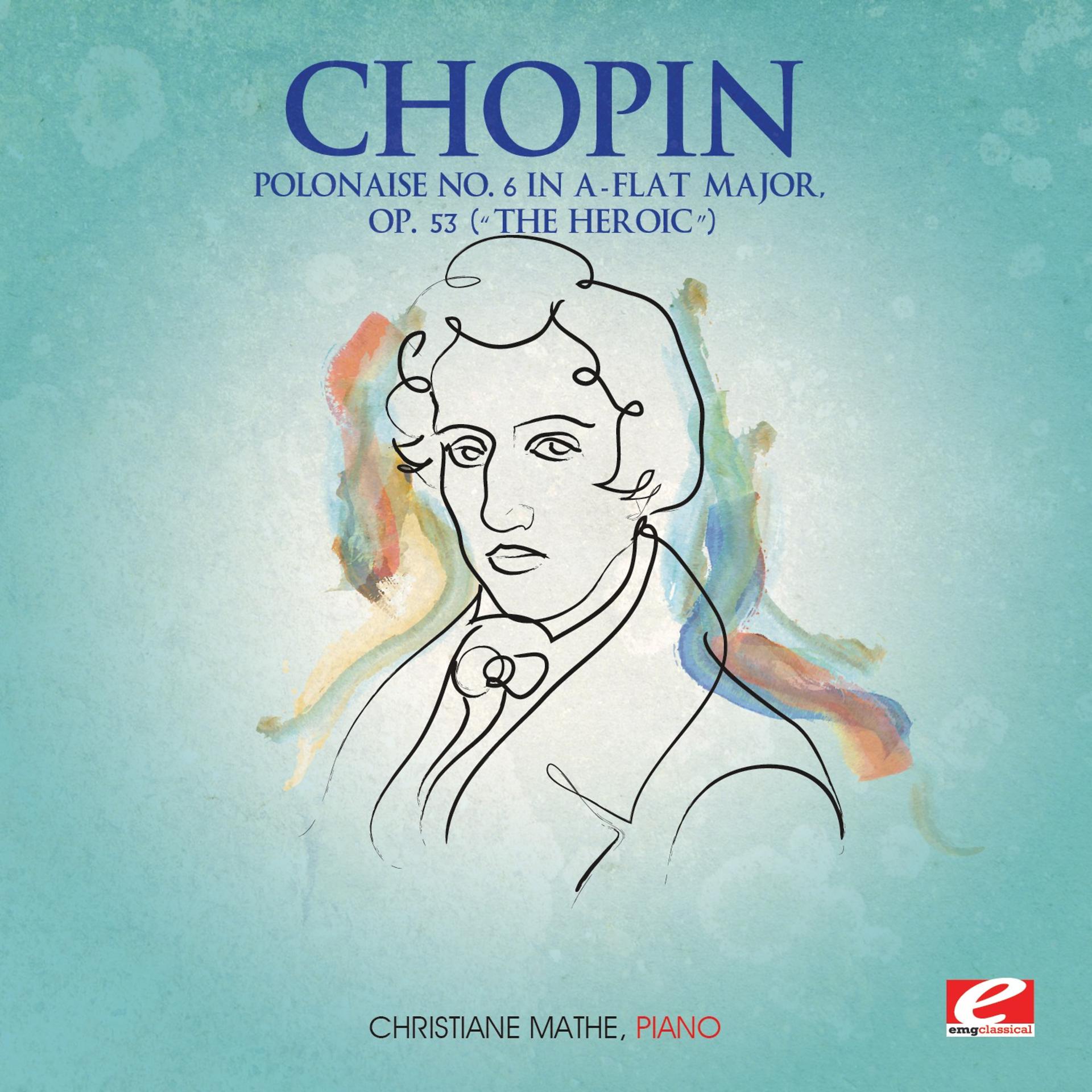 Постер альбома Chopin: Polonaise No. 6 in A-Flat Major, Op. 53 “The Heroic” (Digitally Remastered)