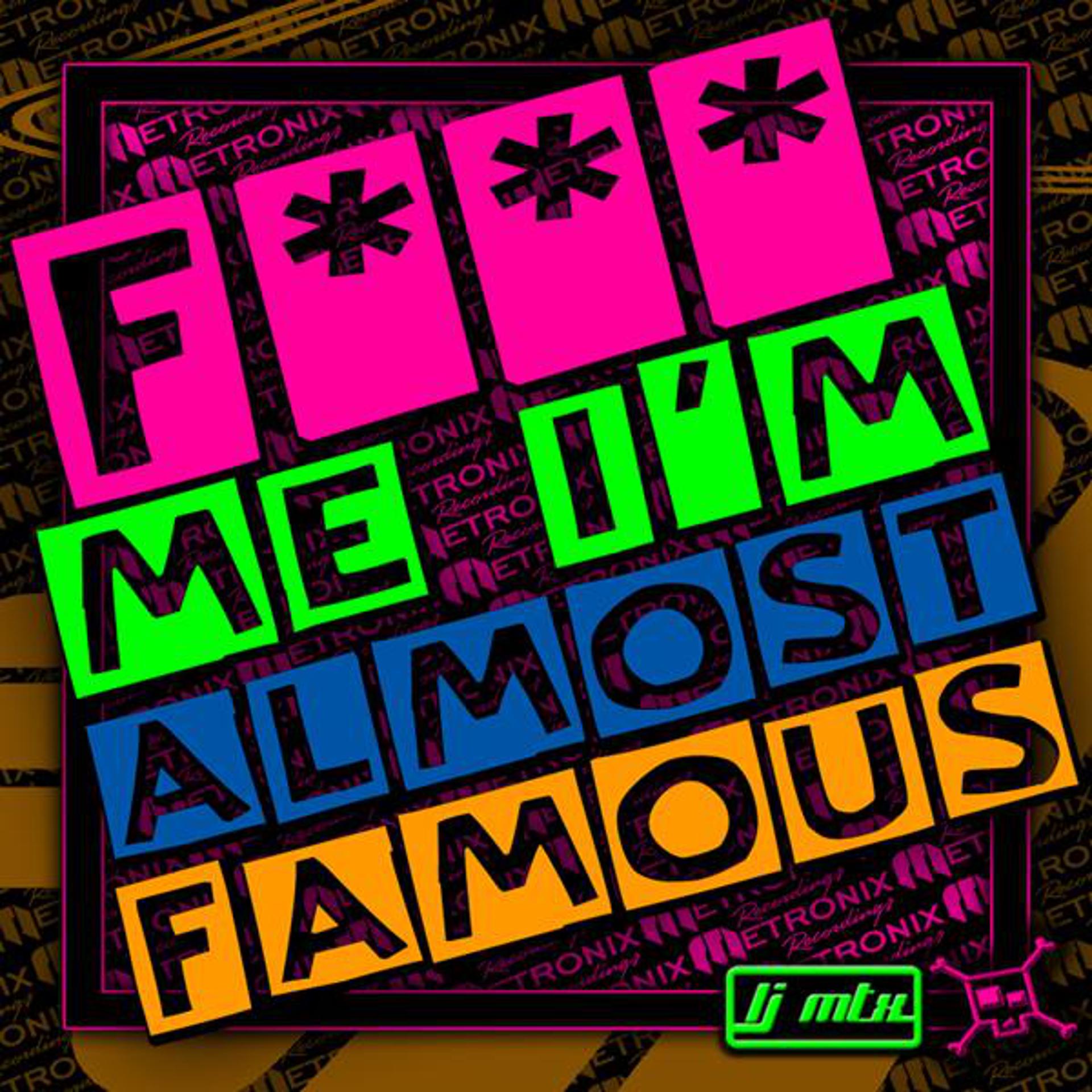 Постер альбома F*** Me I'm Almost Famous