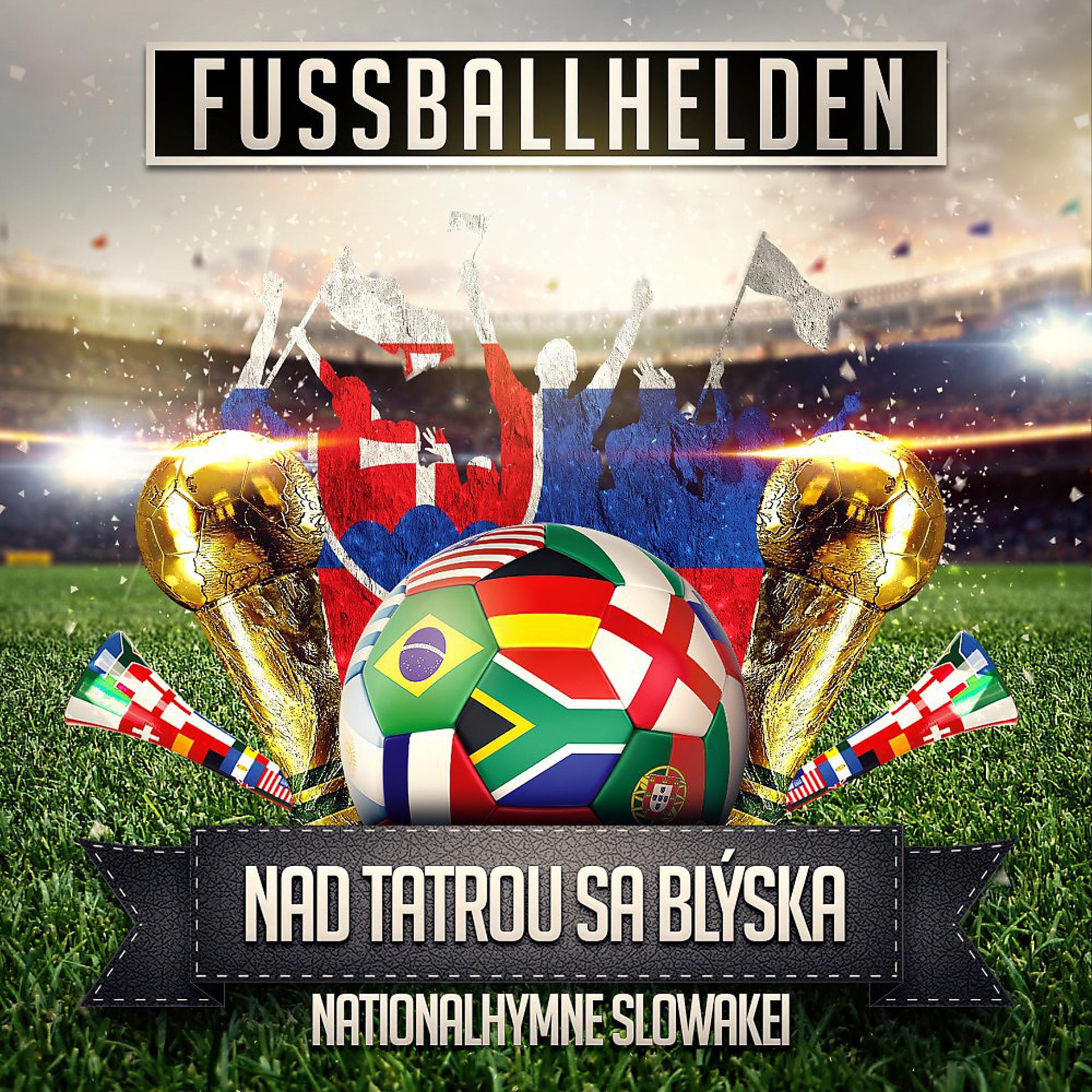 Постер альбома Nad Tatrou sa blýska (Nationalhymne Slowakei)