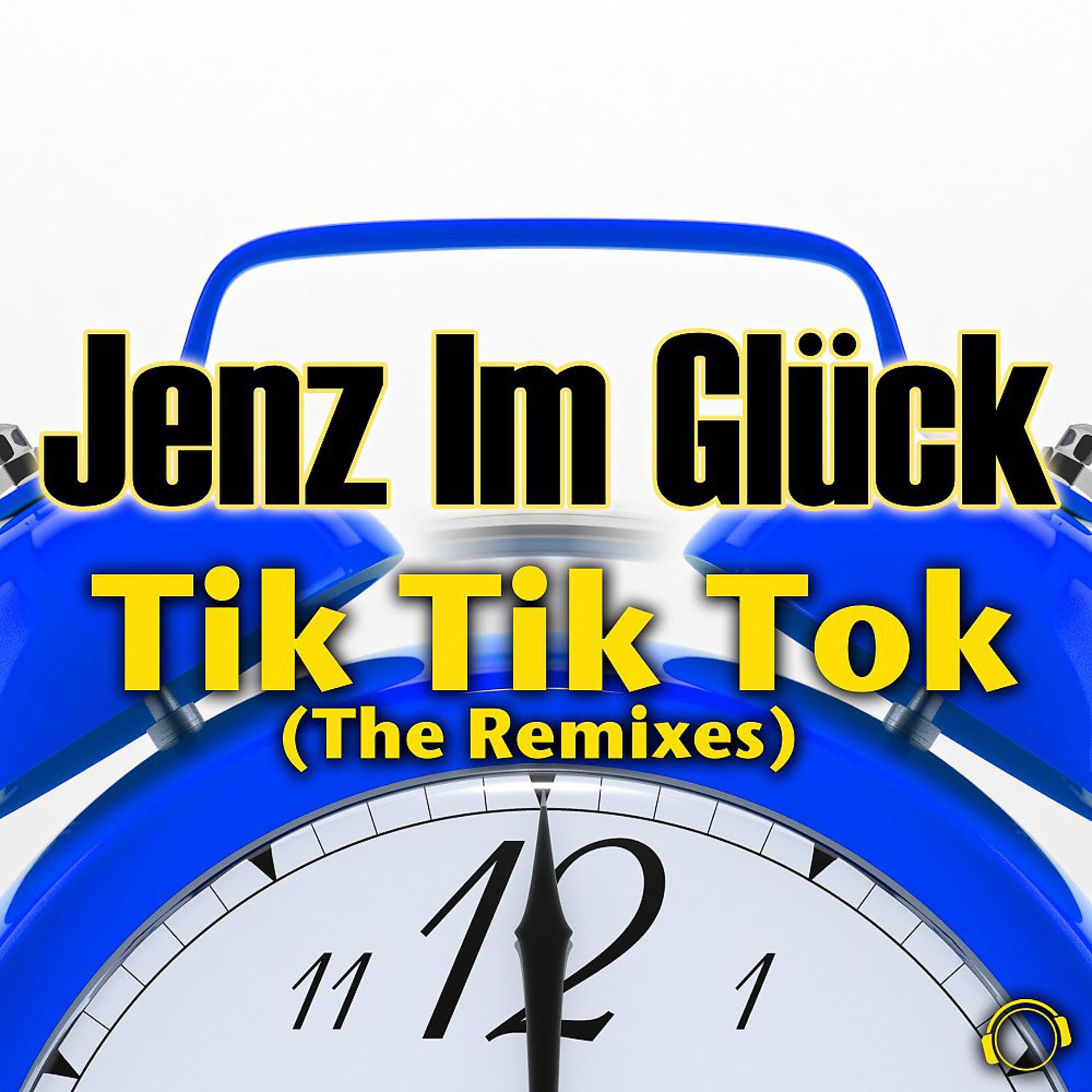 Постер альбома Tik Tik Tok (The Remixes)