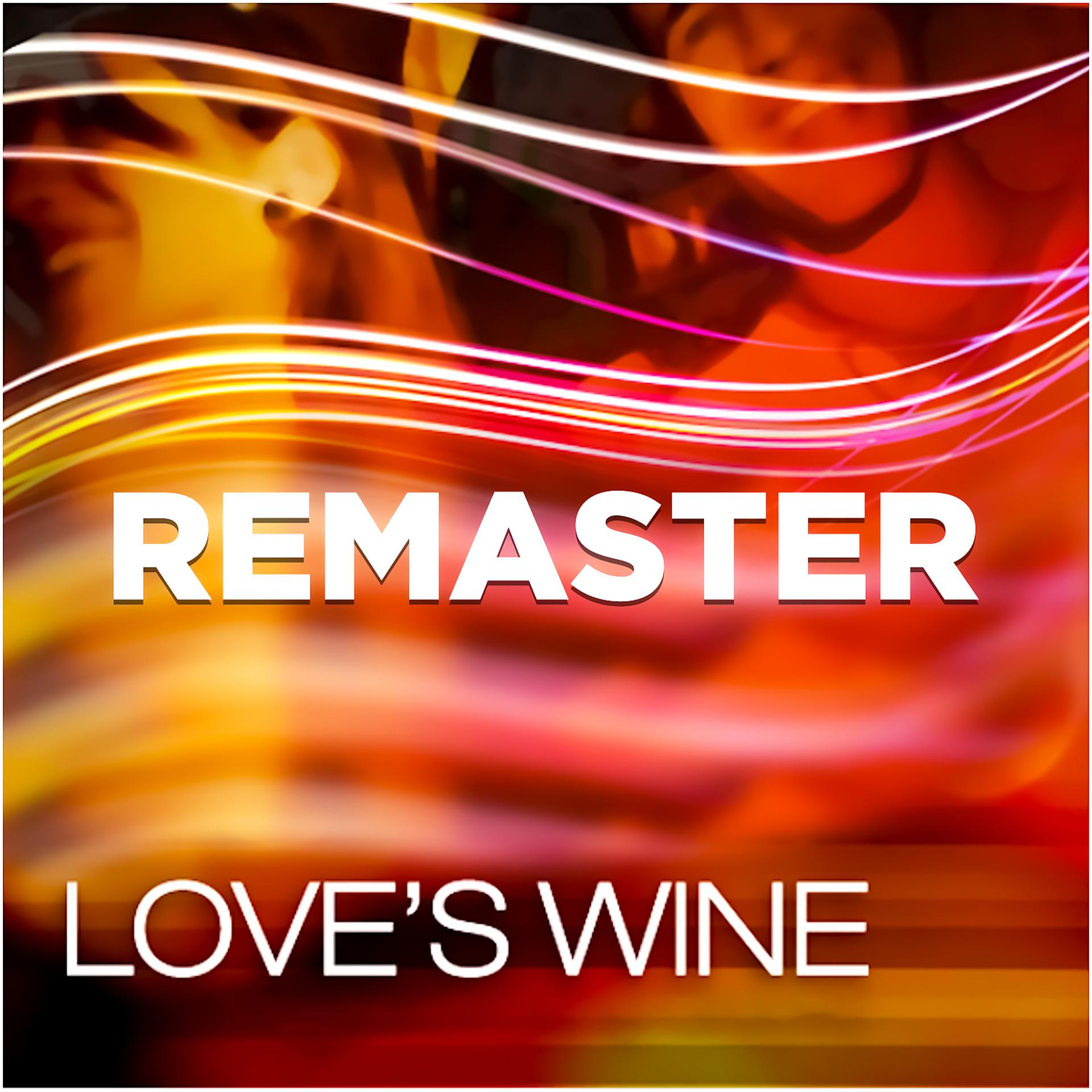 Постер альбома Love's Wine (Remaster 2021)