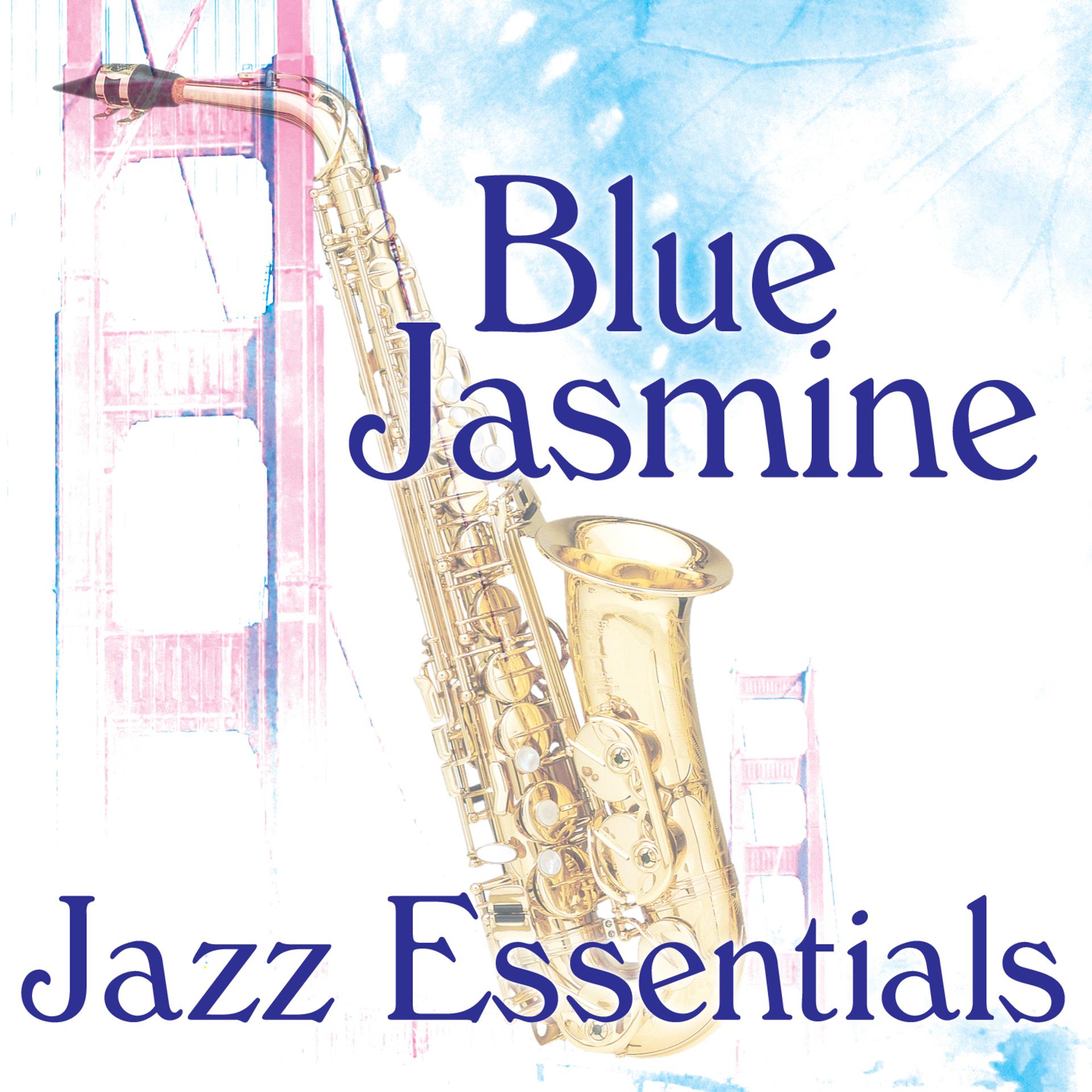 Постер альбома Blue Jasmine - Jazz Essentials