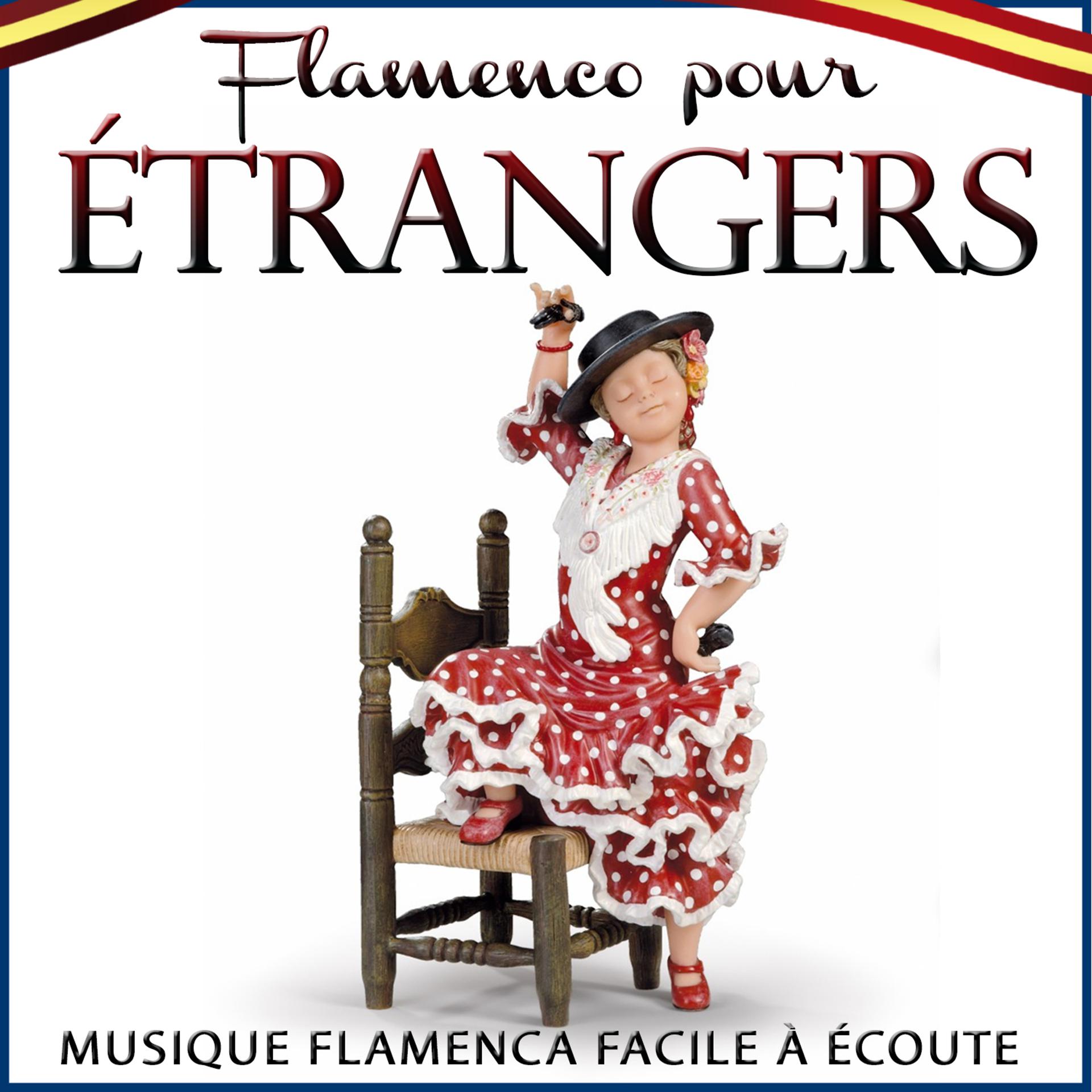 Постер альбома Flamenco pour étrangers. Musique flamenca facile à écoute