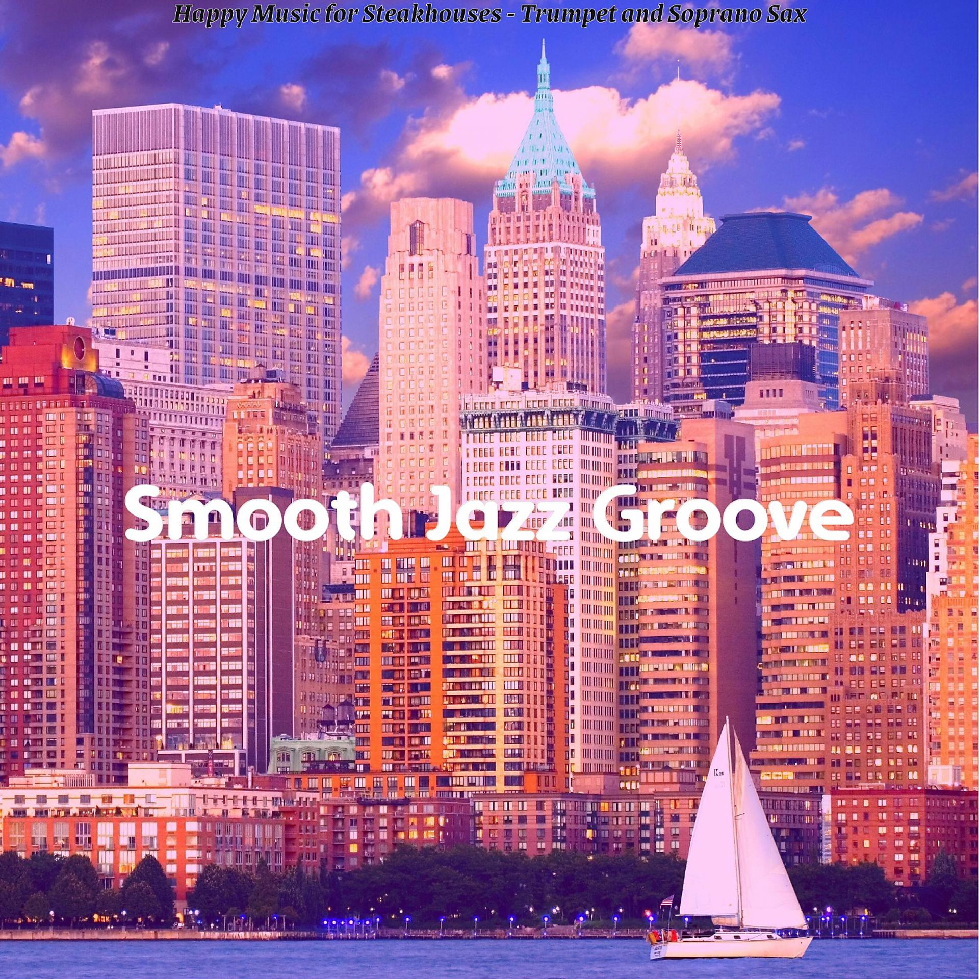 Постер альбома Happy Music for Steakhouses - Trumpet and Soprano Sax