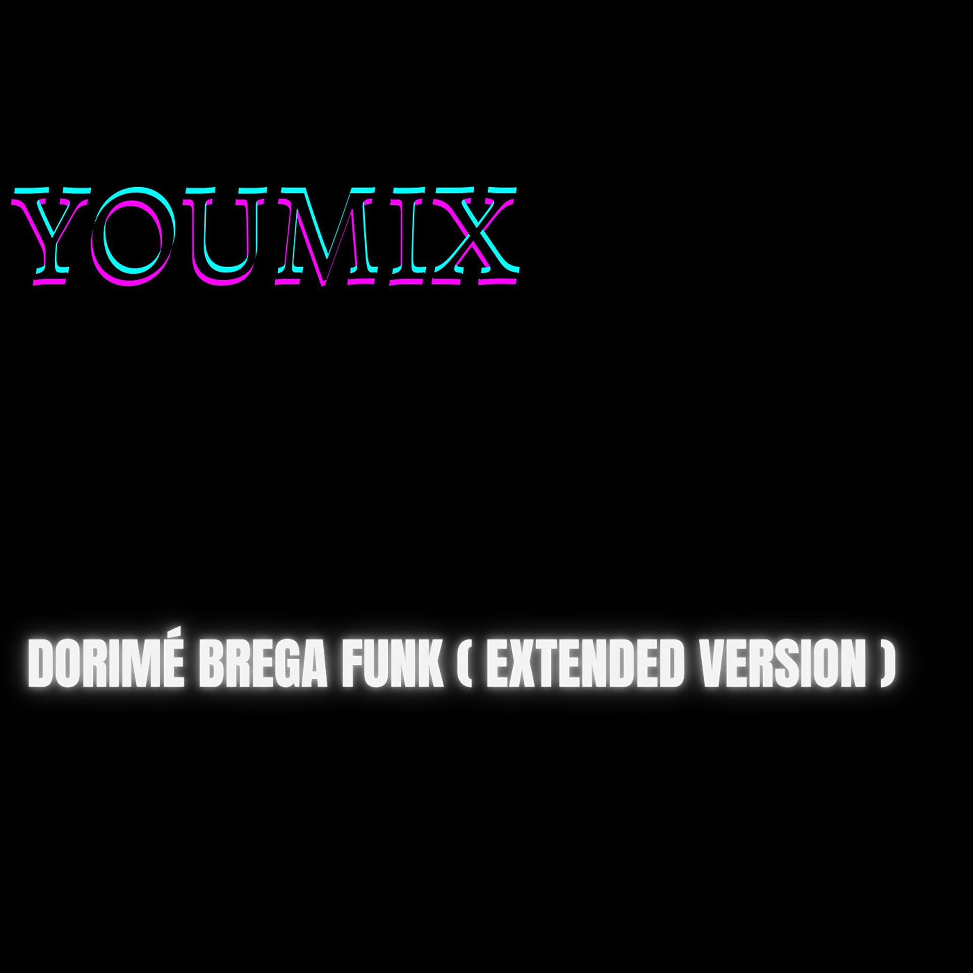 Постер альбома Dorimé Brega Funk (Extended Version)