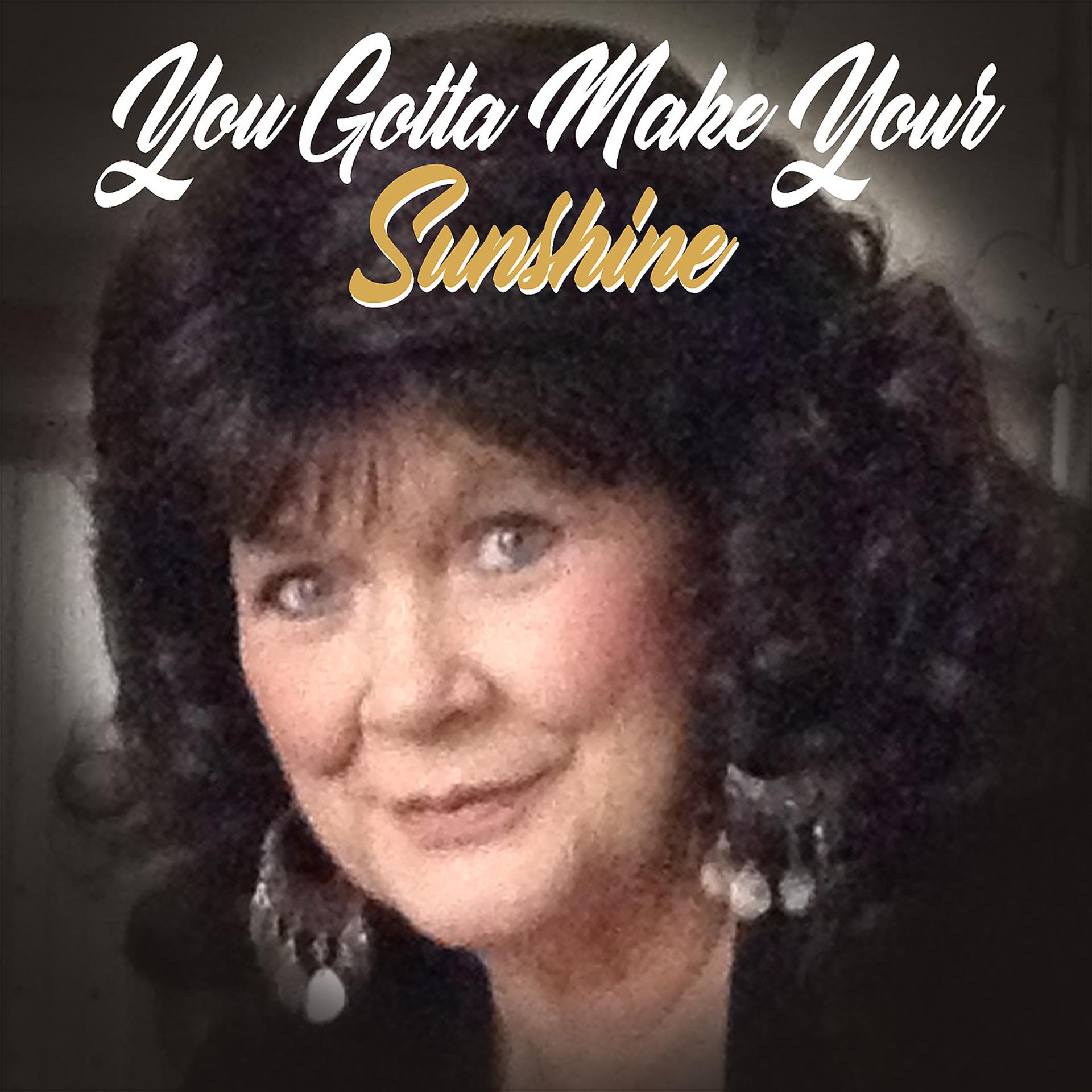 Постер альбома You Gotta Make Your Sunshine