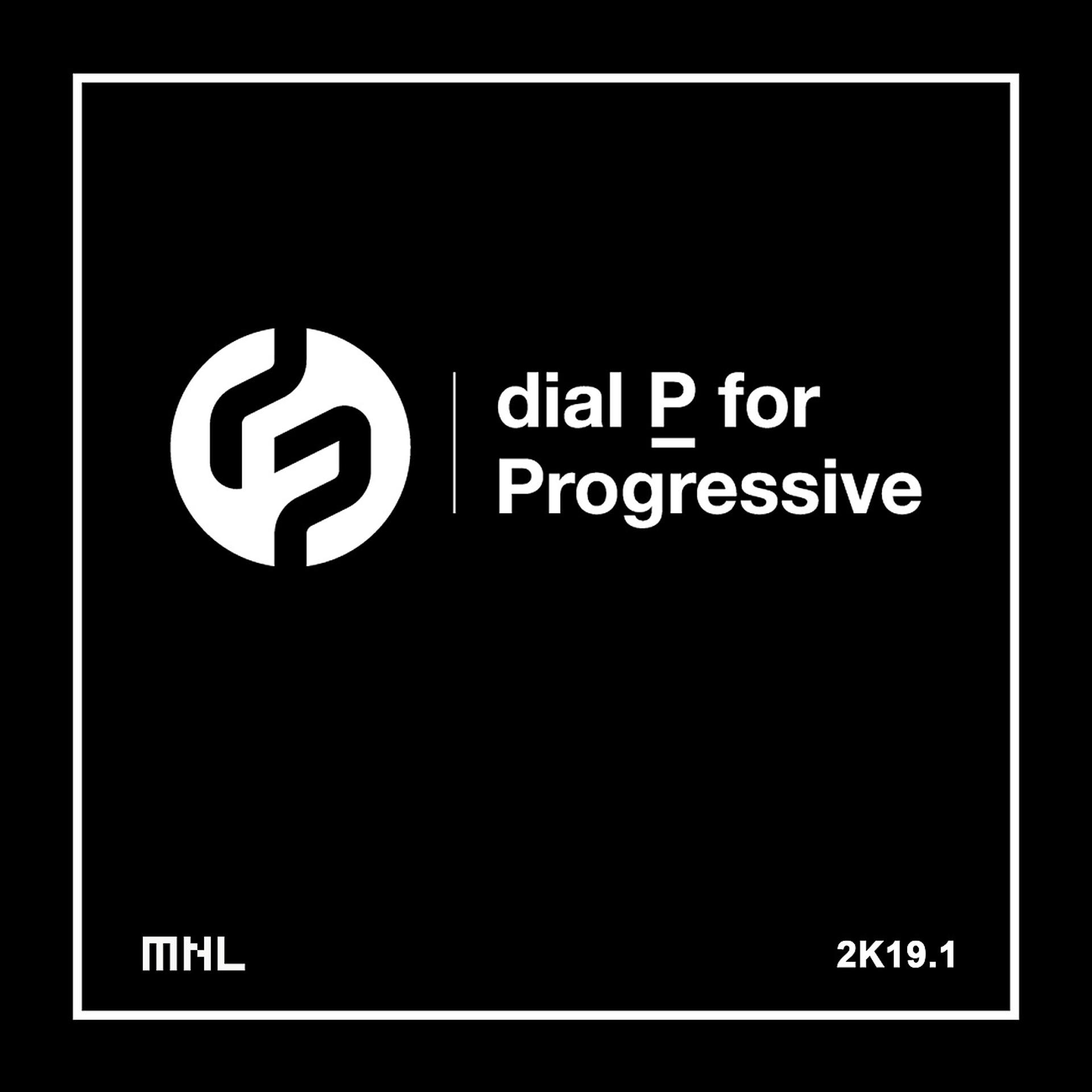 Постер альбома Dial P For Progressive 2K19.1