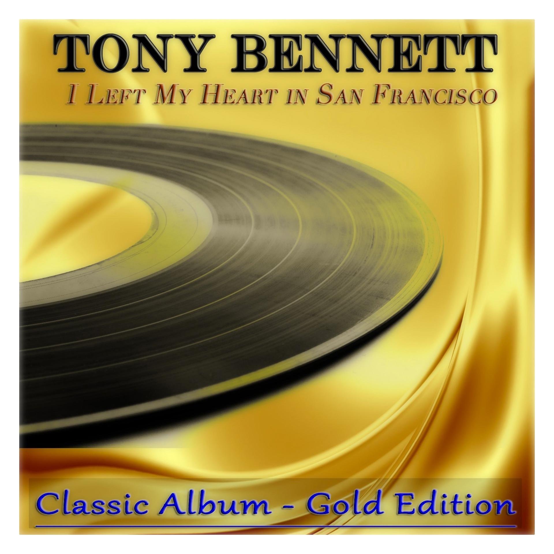 Постер альбома I Left My Heart in San Francisco (Classic Album - Gold Edition)