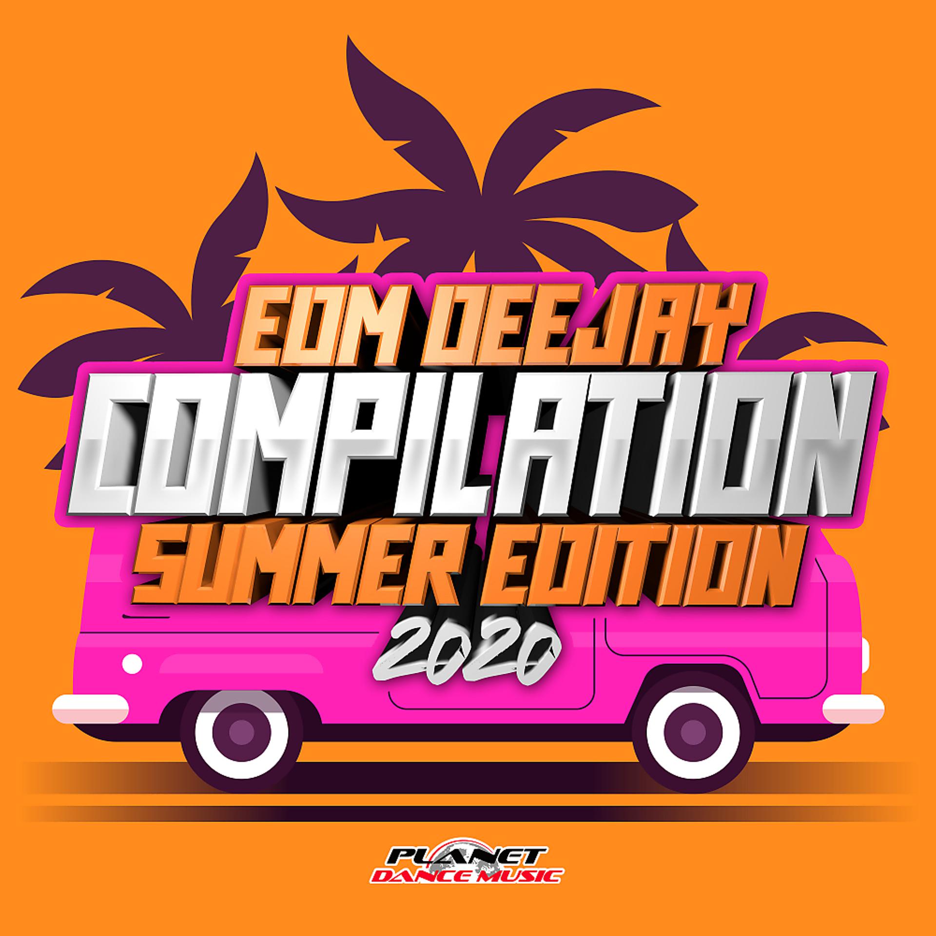 Постер альбома EDM Deejay Compilation 2020 (Summer Edition)