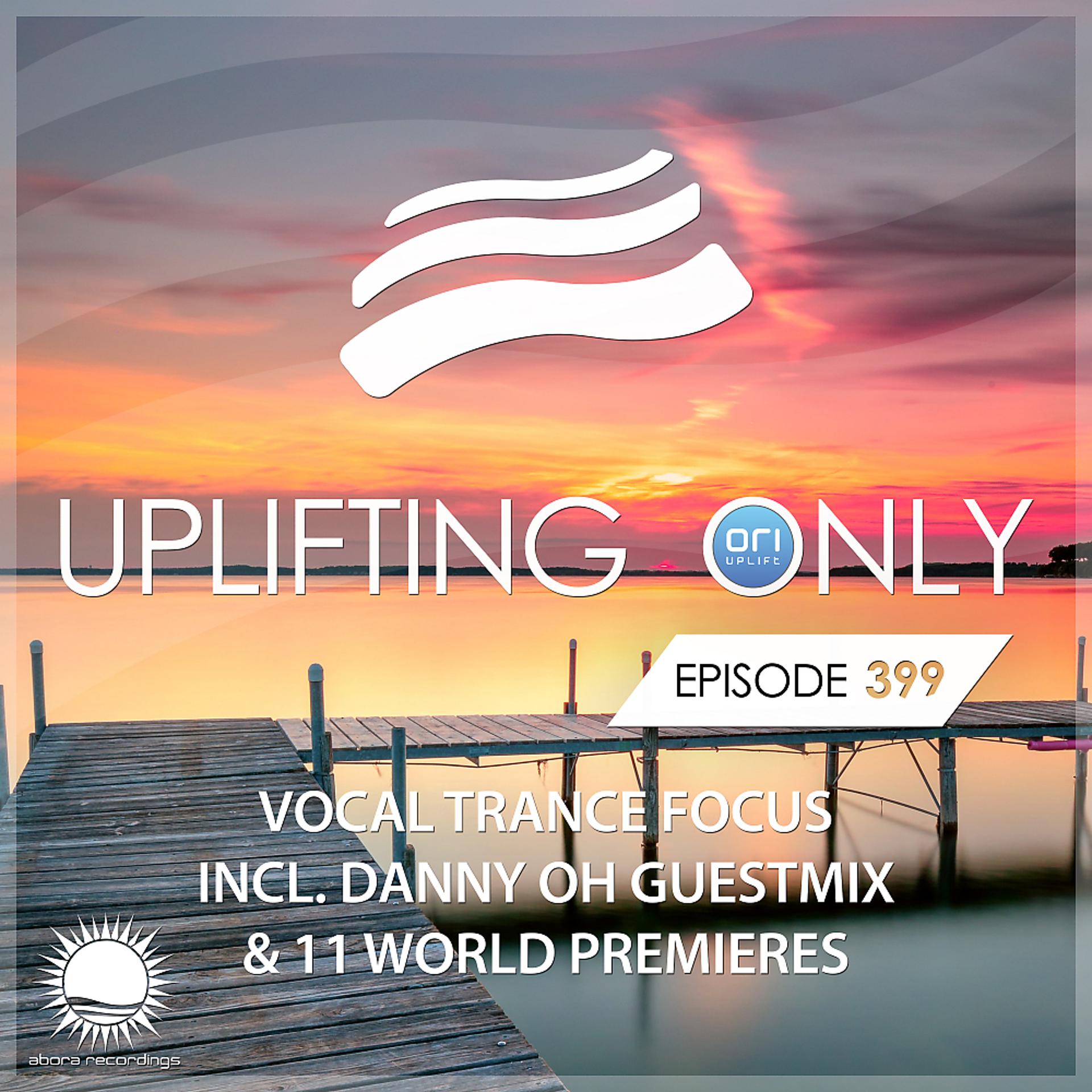 Постер альбома Uplifting Only Episode 399 (incl. Danny Oh Guestmix)