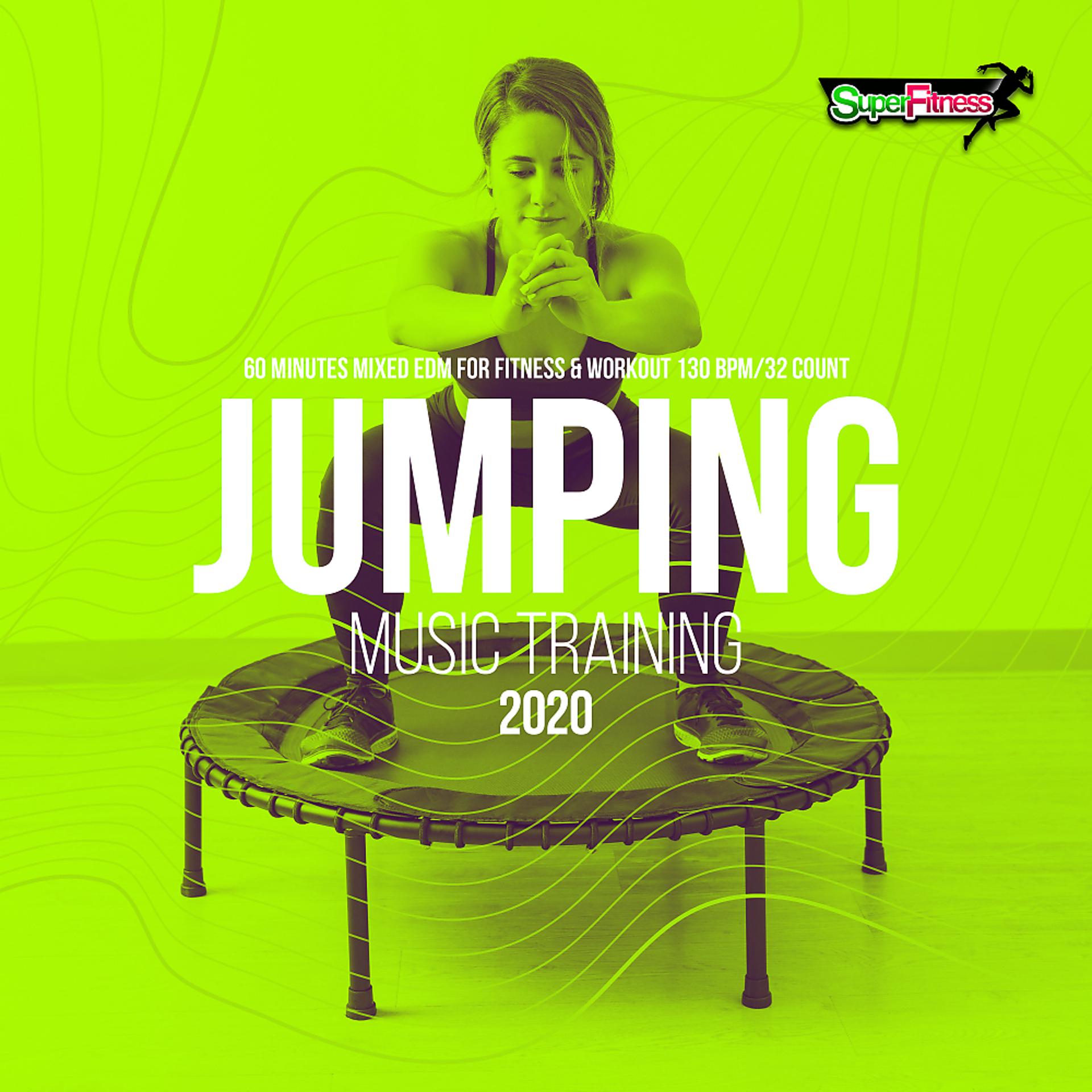 Постер альбома Jumping Music Training 2020: 60 Minutes Mixed EDM for Fitness & Workout 130 bpm/32 count