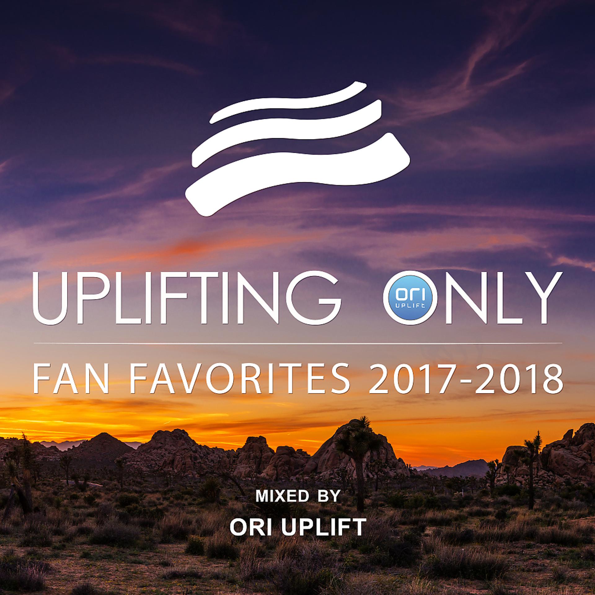 Постер альбома Uplifting Only: Fan Favorites 2017-2018 (Mixed by Ori Uplift)