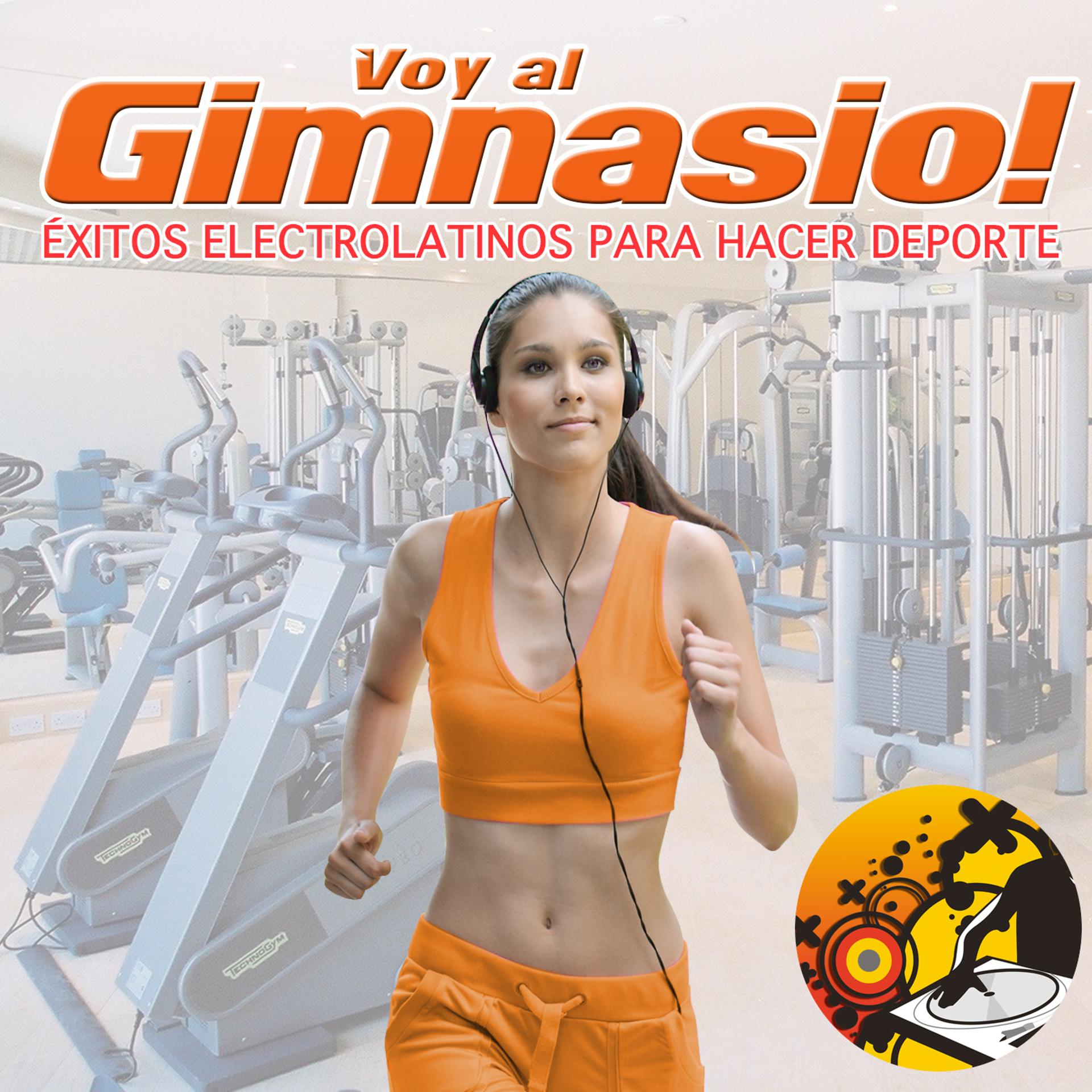 Постер альбома Voy al Gimnasio! Éxitos Electrolatinos para Hacer Deporte
