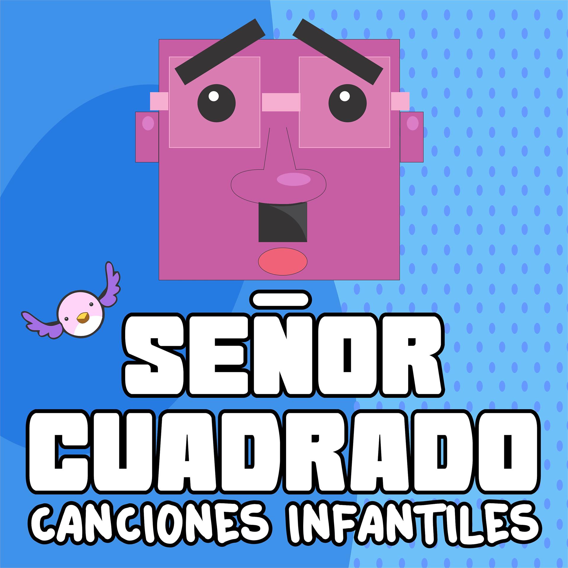 Постер альбома Señor Cuadrado Canciones Infantiles