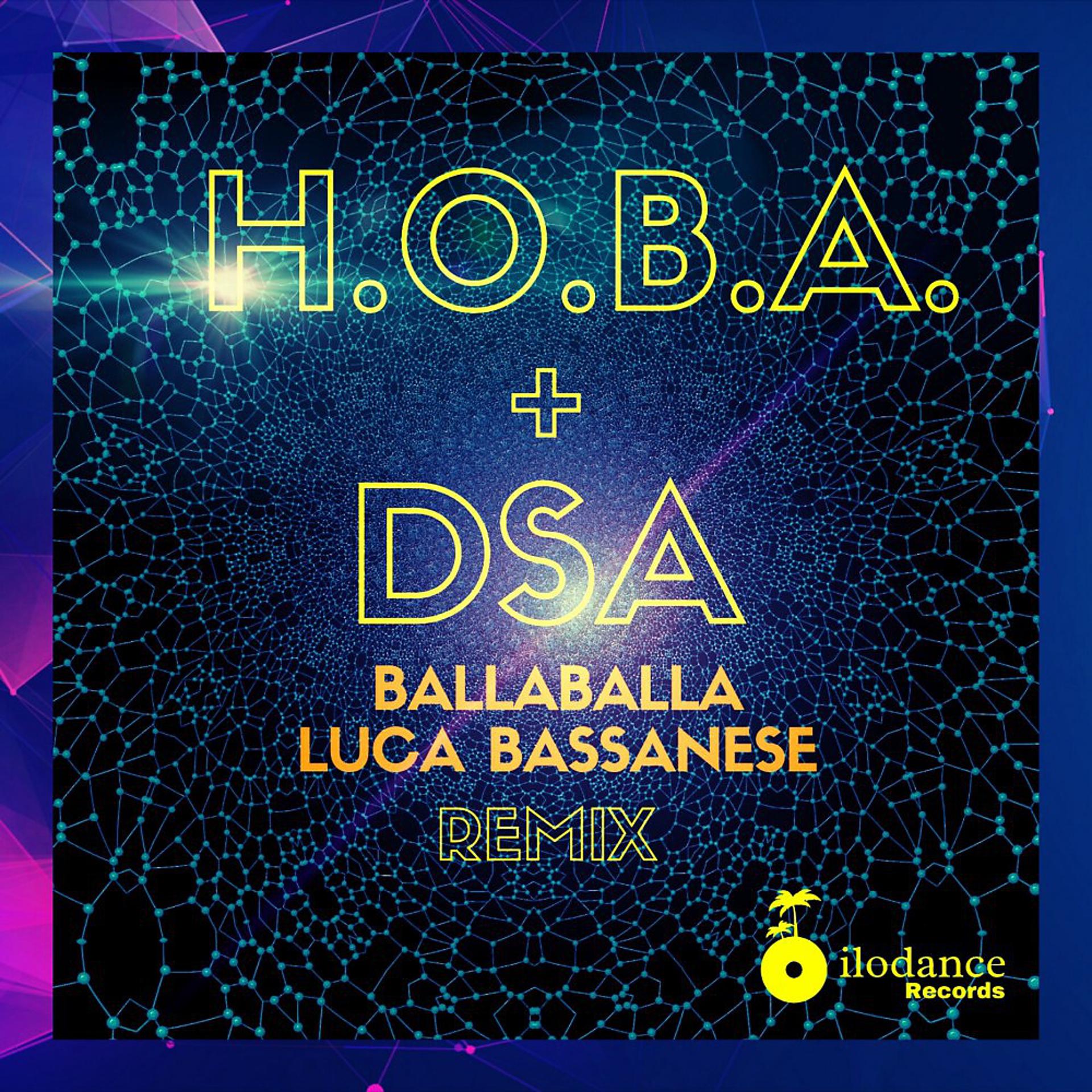 Постер альбома Balla Balla (H.o.b.a. - Dsa Remixes)
