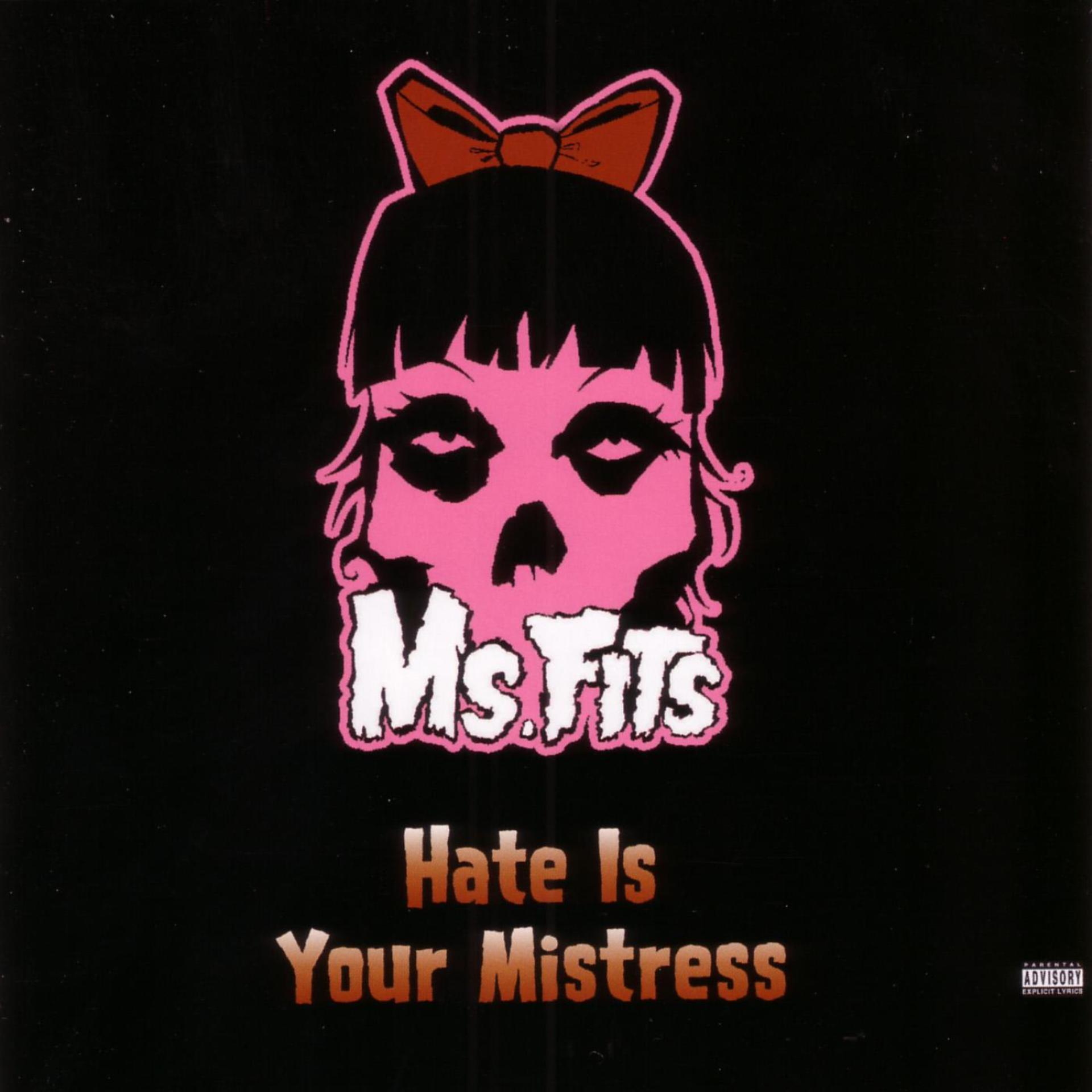 Постер альбома The Ms. Fits - Hate Is Your Mistress: An All Girl Tribute to the Misfits