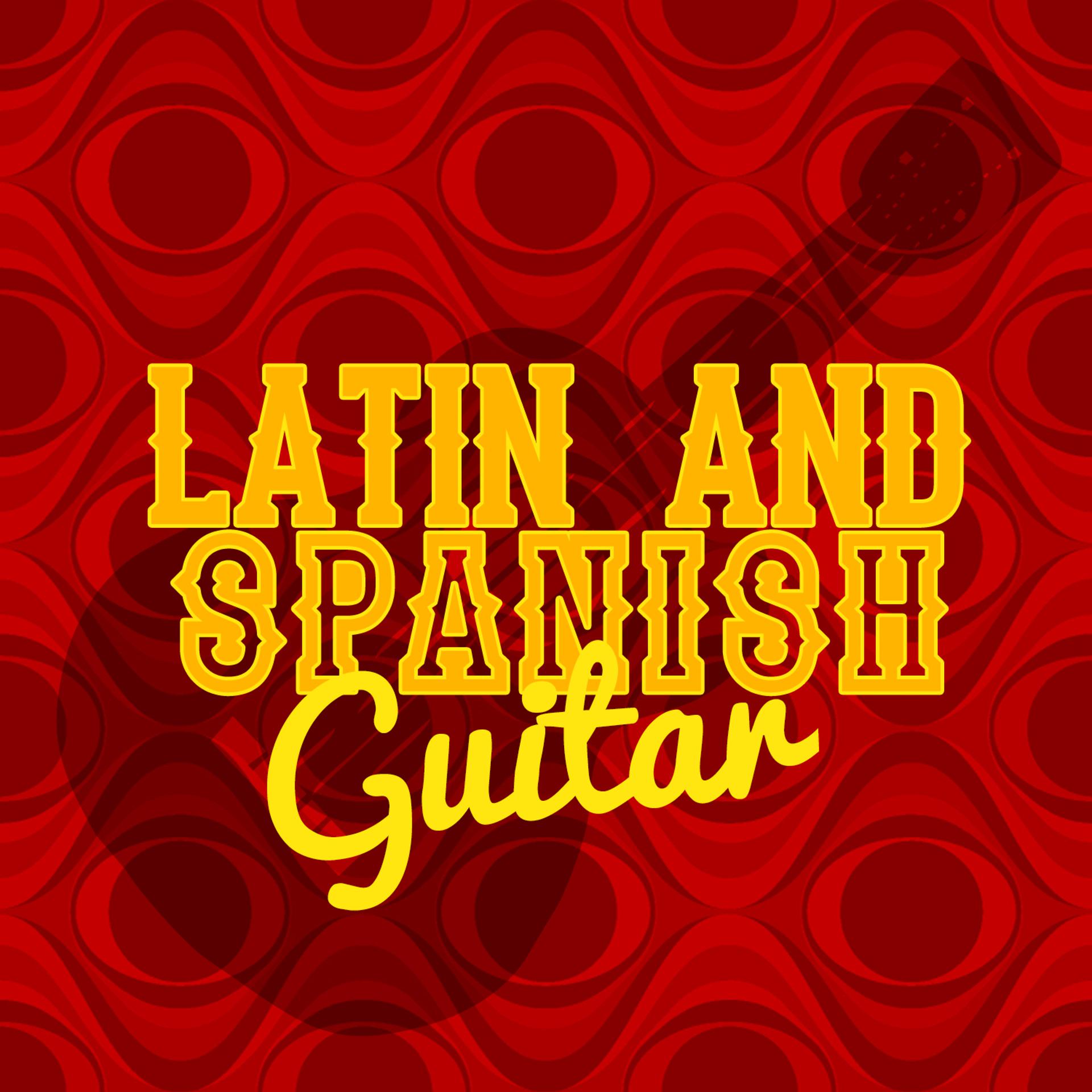 Постер альбома Latin and Spanish Guitar