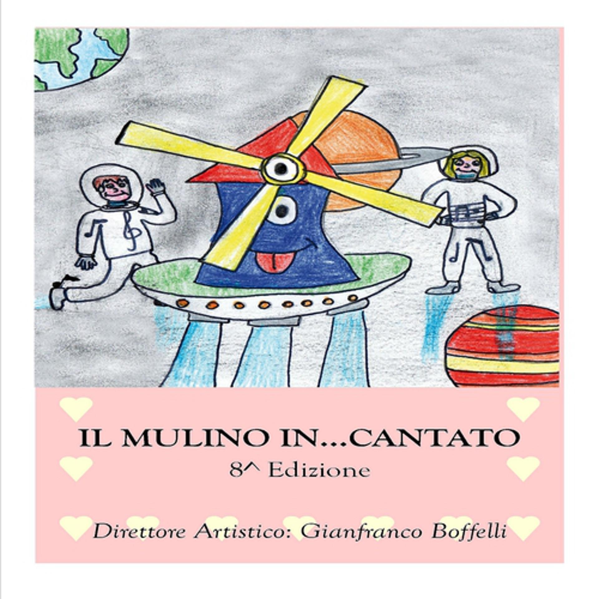 Постер альбома Il mulino in...cantato 8^ edizione