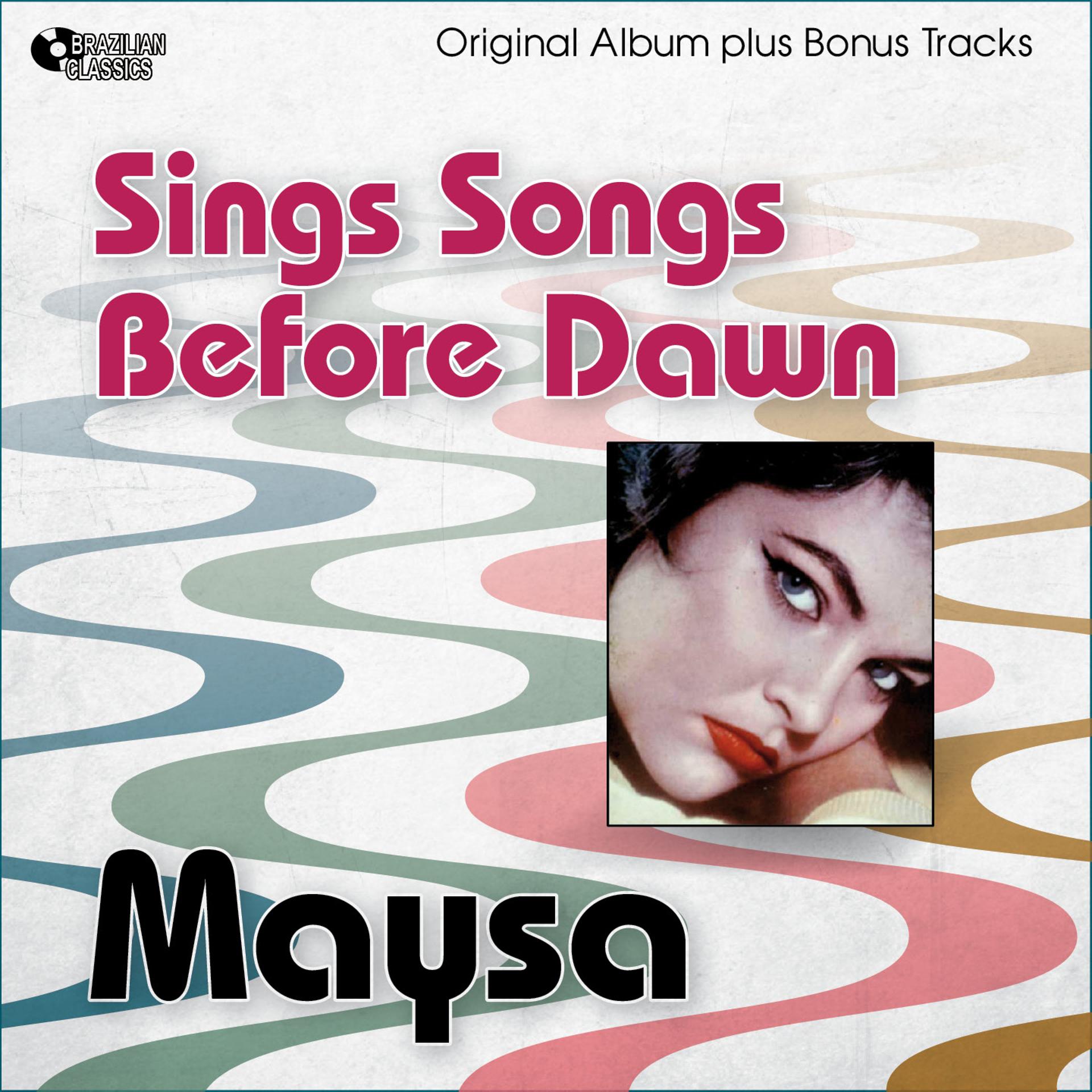 Постер альбома Maysa Sings Songs Before Dawn