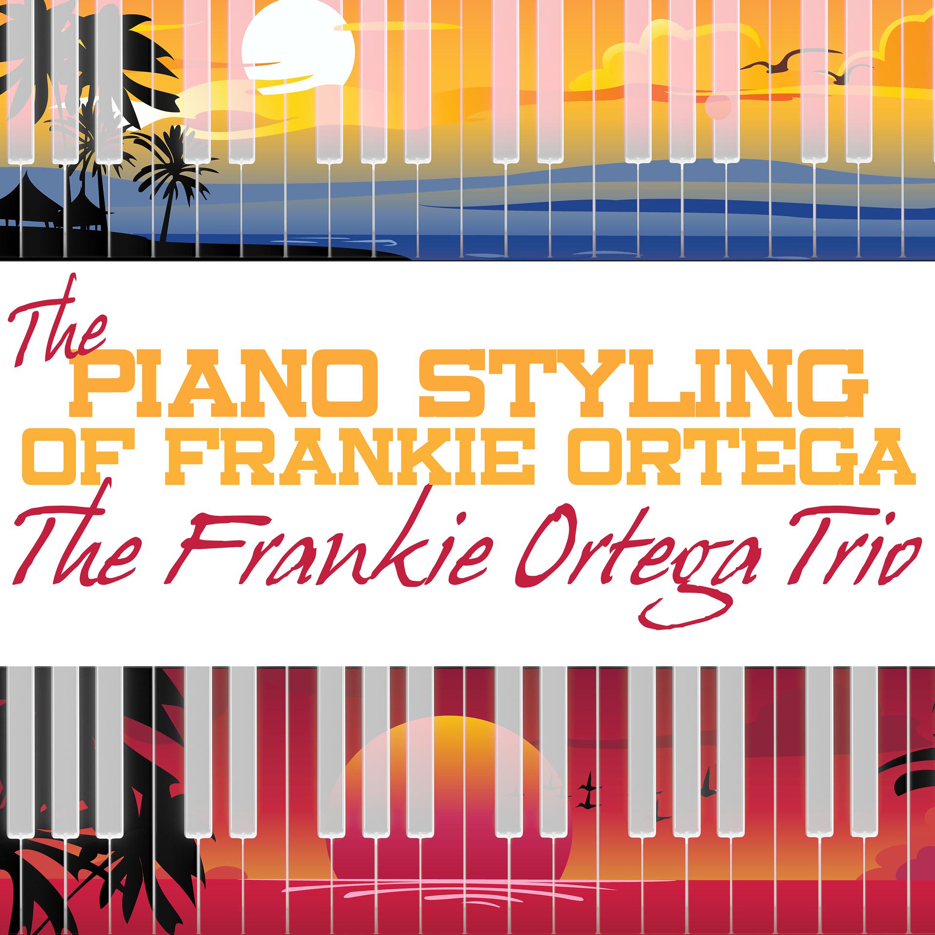 Постер альбома The Piano Styling of Frankie Ortega