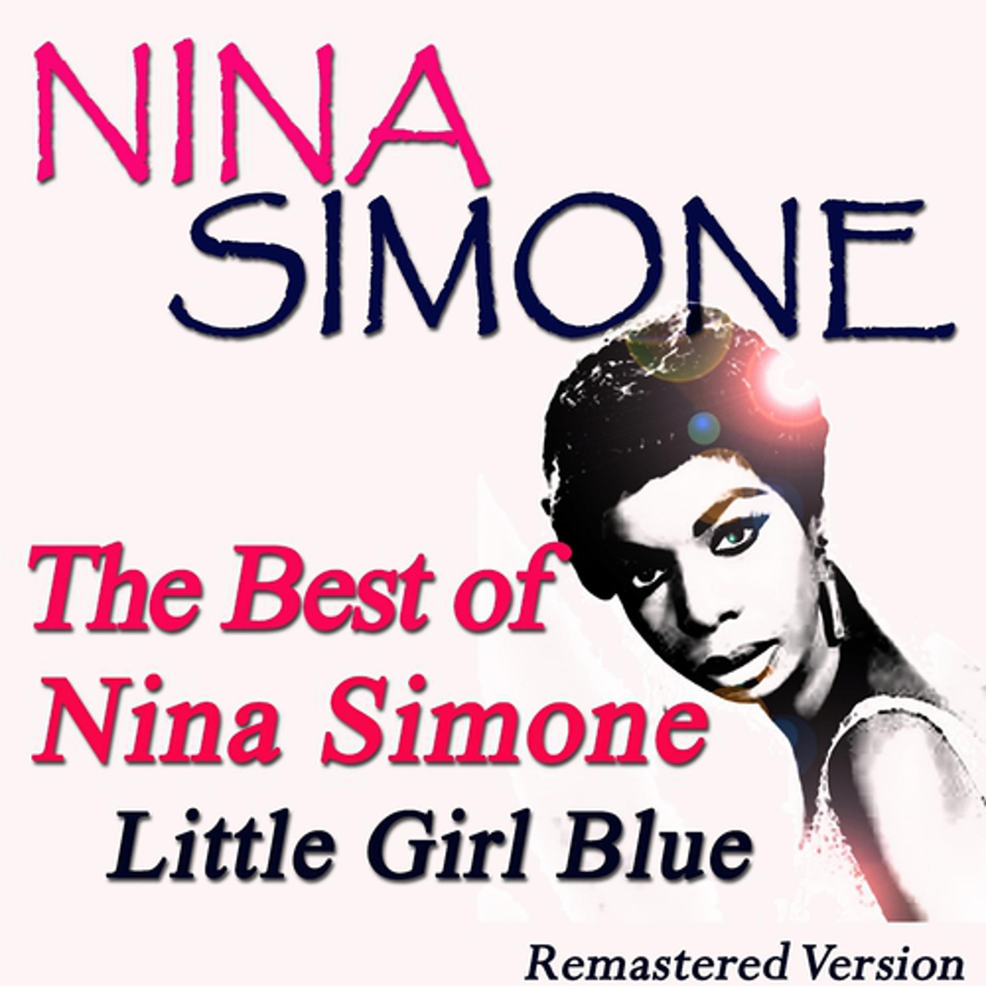 Постер альбома The Best of Nina Simone: Little Girl Blue (Remastered Version)