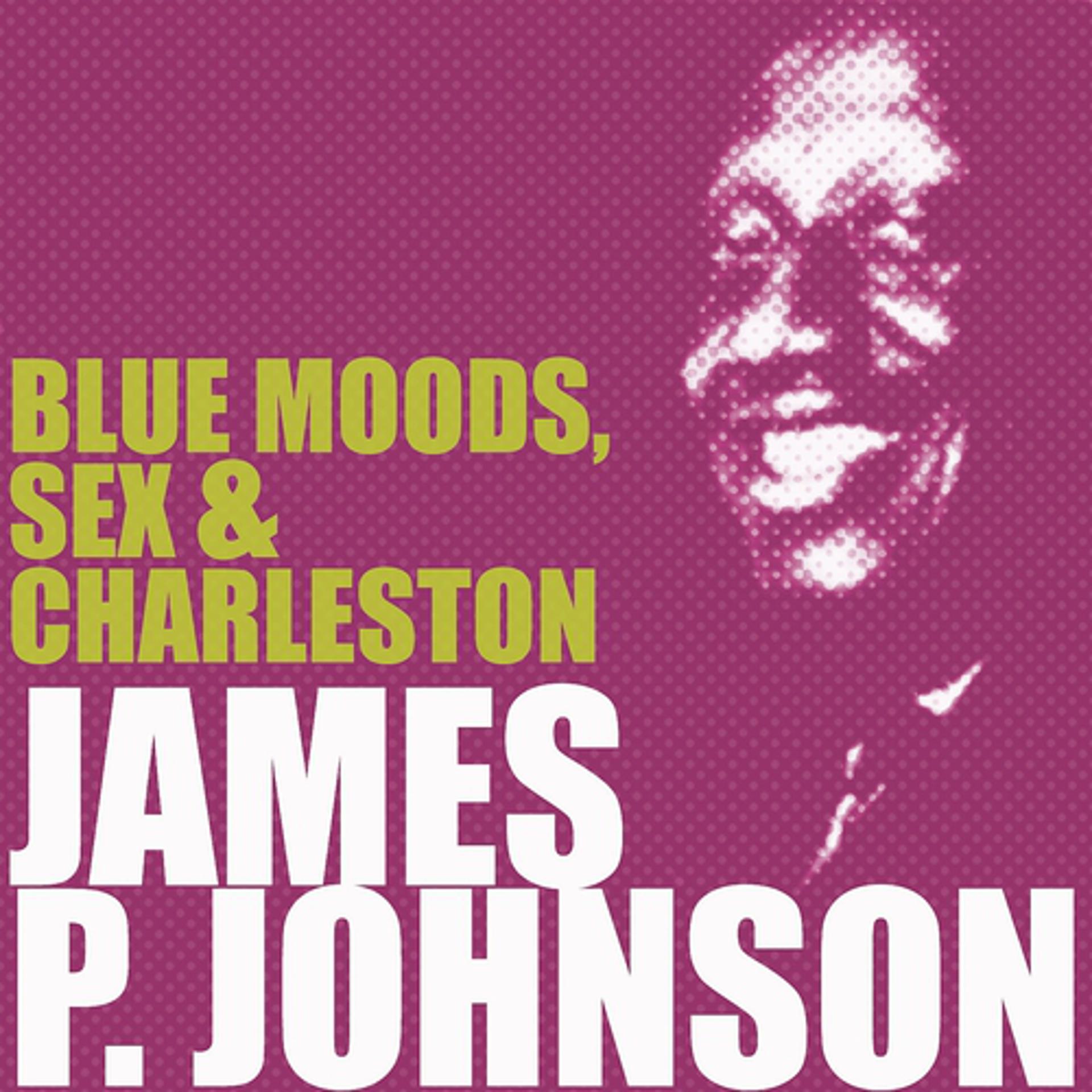 Постер альбома Blue Moods, Sex & Charleston