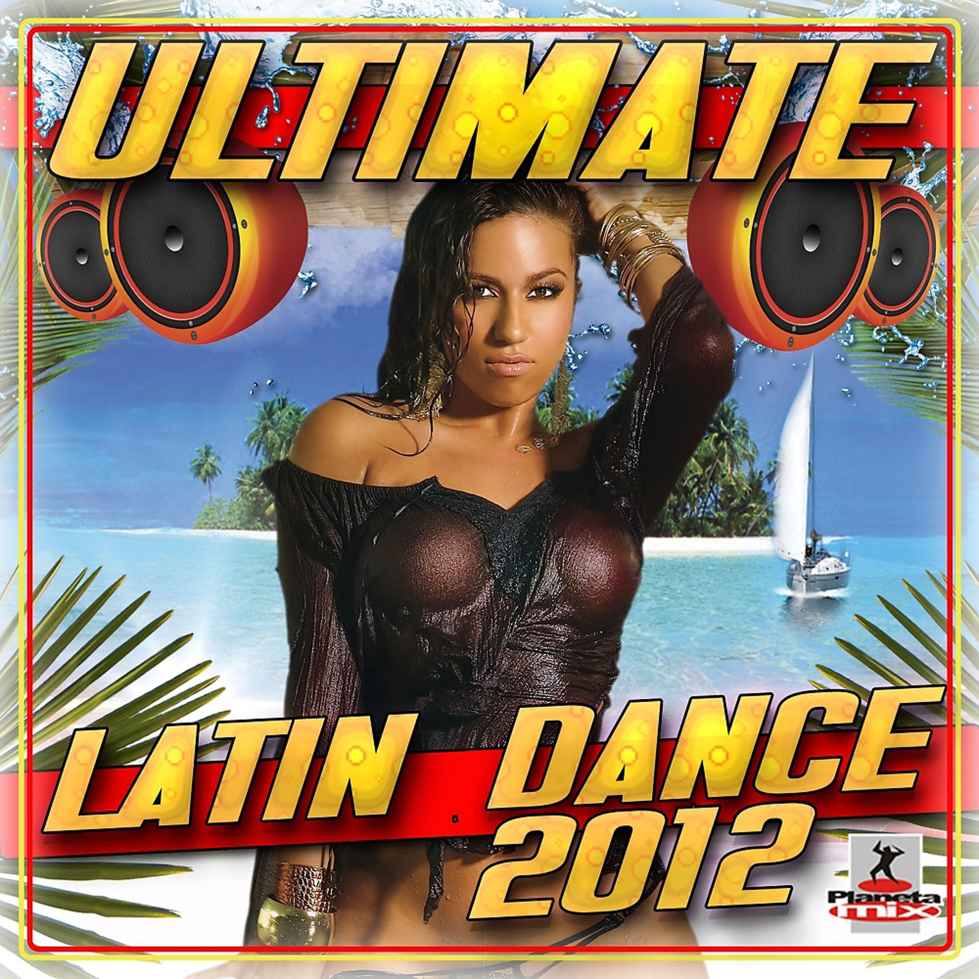 Постер альбома Ultimate Latin Dance 2012