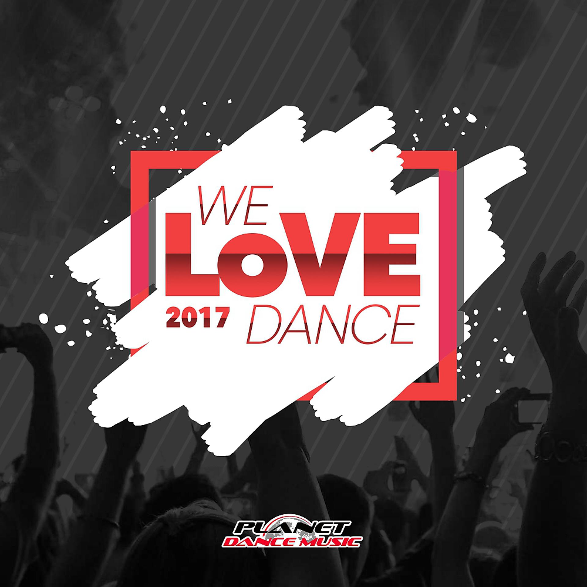 Постер альбома We Love Dance 2017